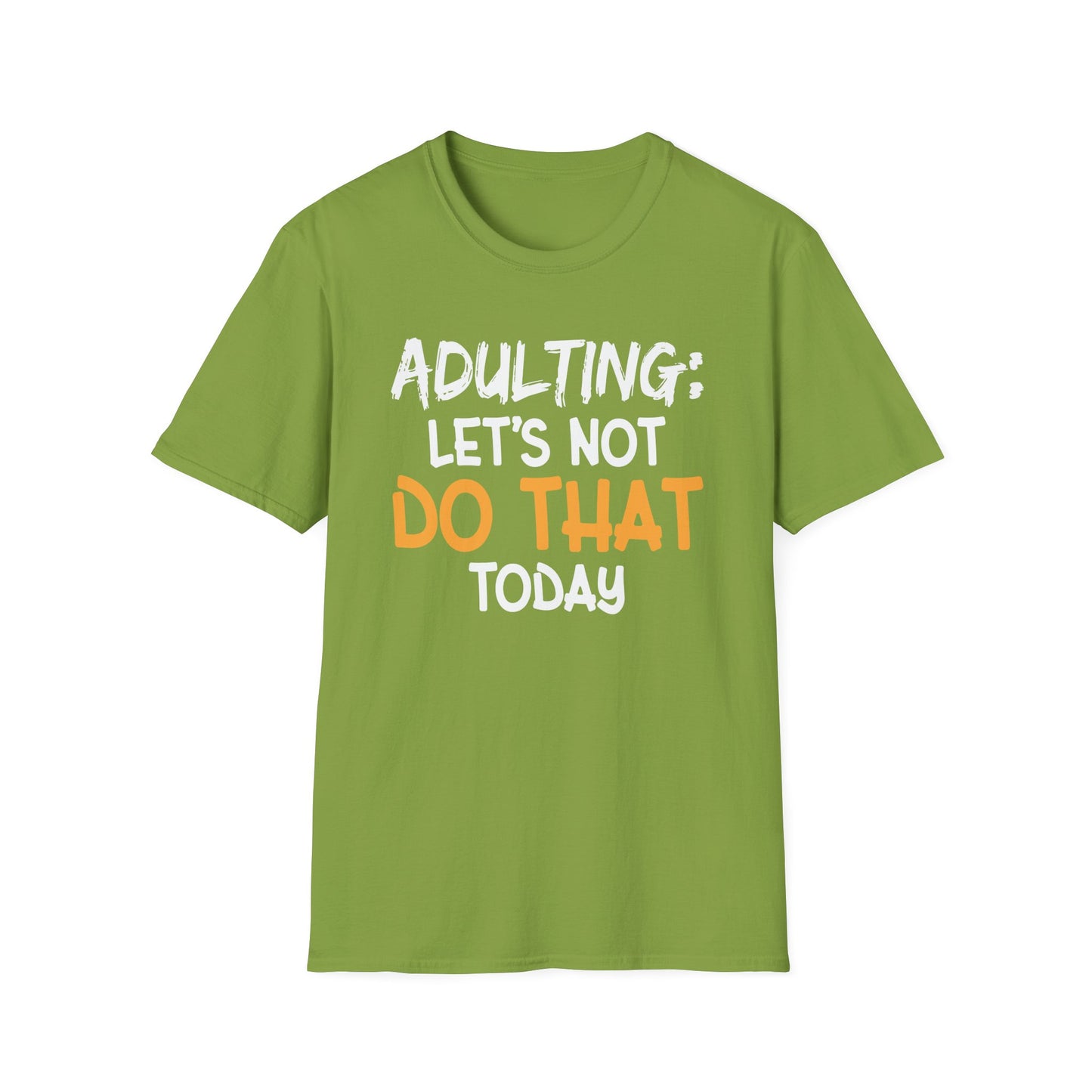 Adulting: Let’s Not Do That Today