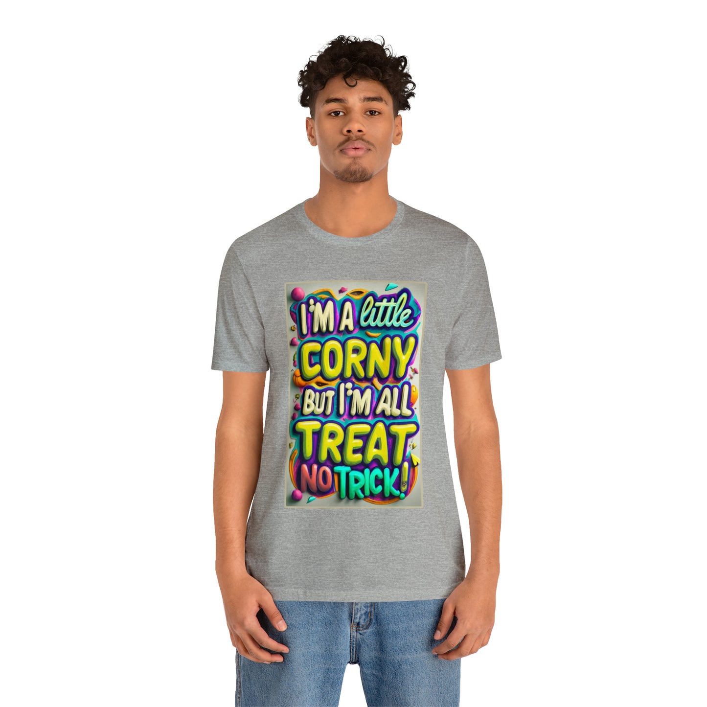 I'm a Little Corny, But I'm All Treat, No Trick! Halloween T-Shirt - Embrace Halloween Whimsy | Halloween Vibes Tee