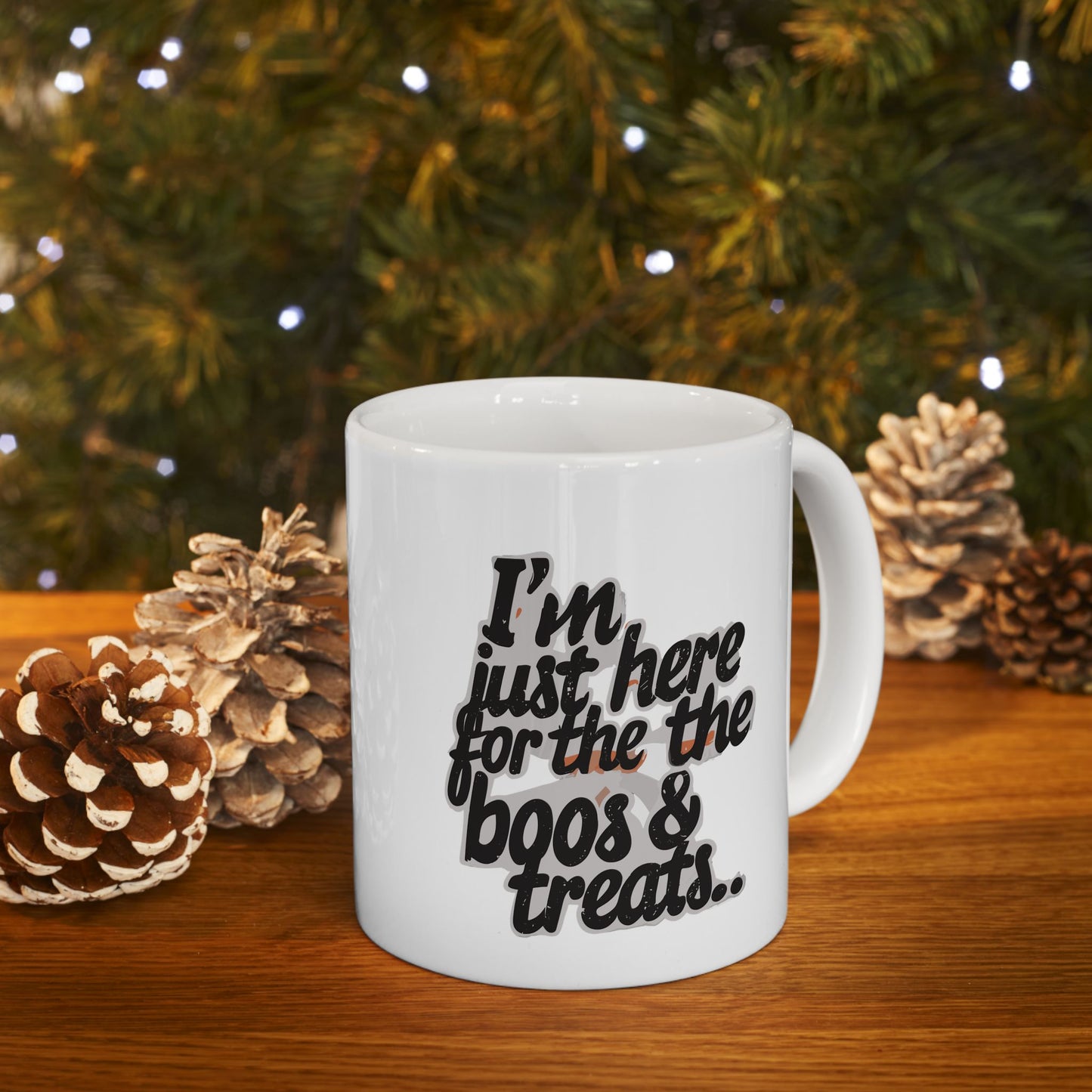 I'M Just Here For The Boos & Treats Mug, Be Like No One (BLN1) Mugs, Ceramic Mug 11oz