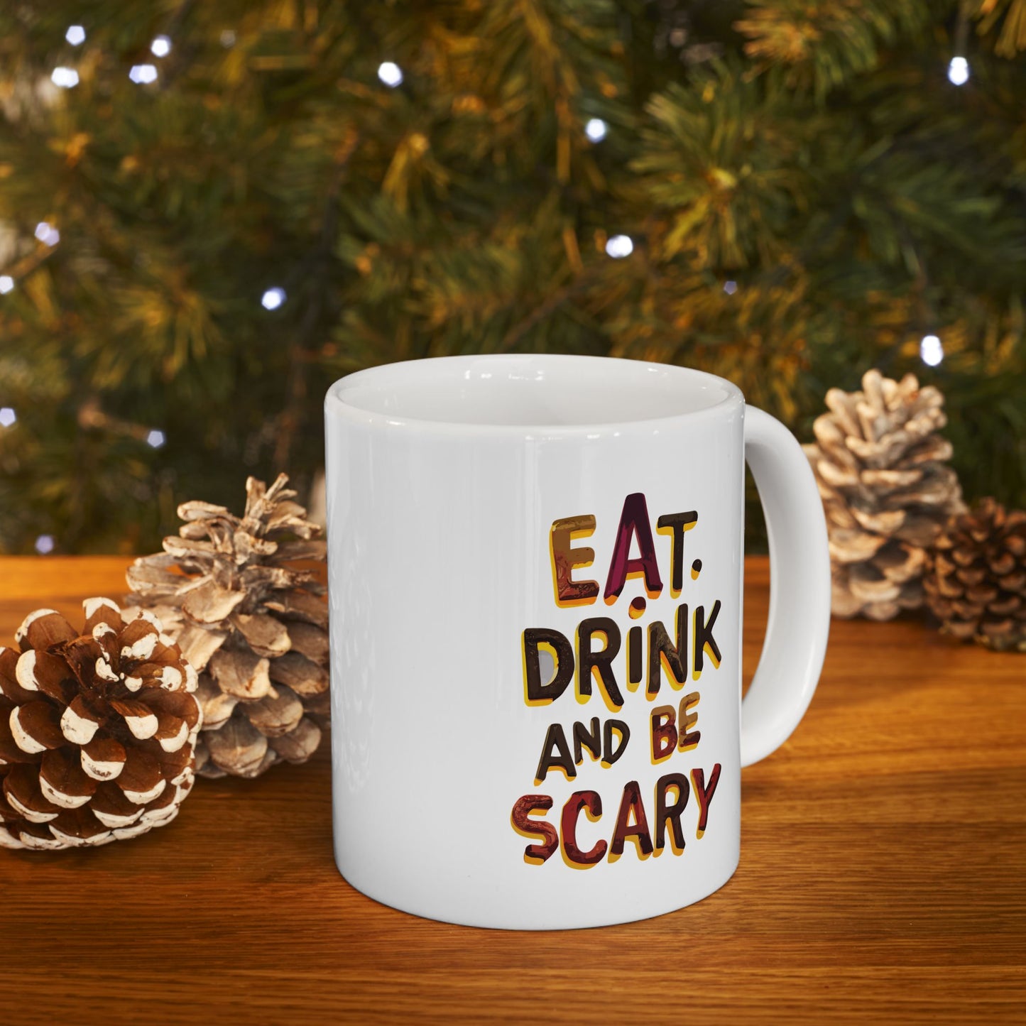 Eat Drink And Be Scary Mug, Be Like No One (BLN1) Mugs, Ceramic Mug 11oz