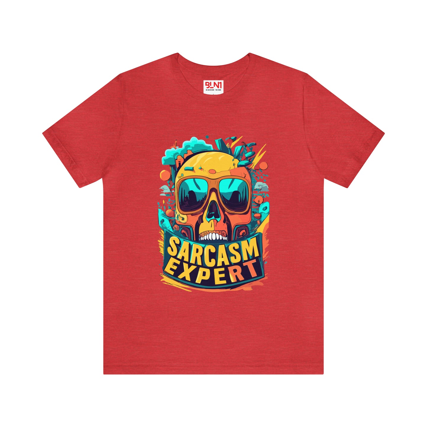 Unleash Your Sarcasm Superpowers with This Expert Tee! | Be Like No One(BLN1) T-Shirts