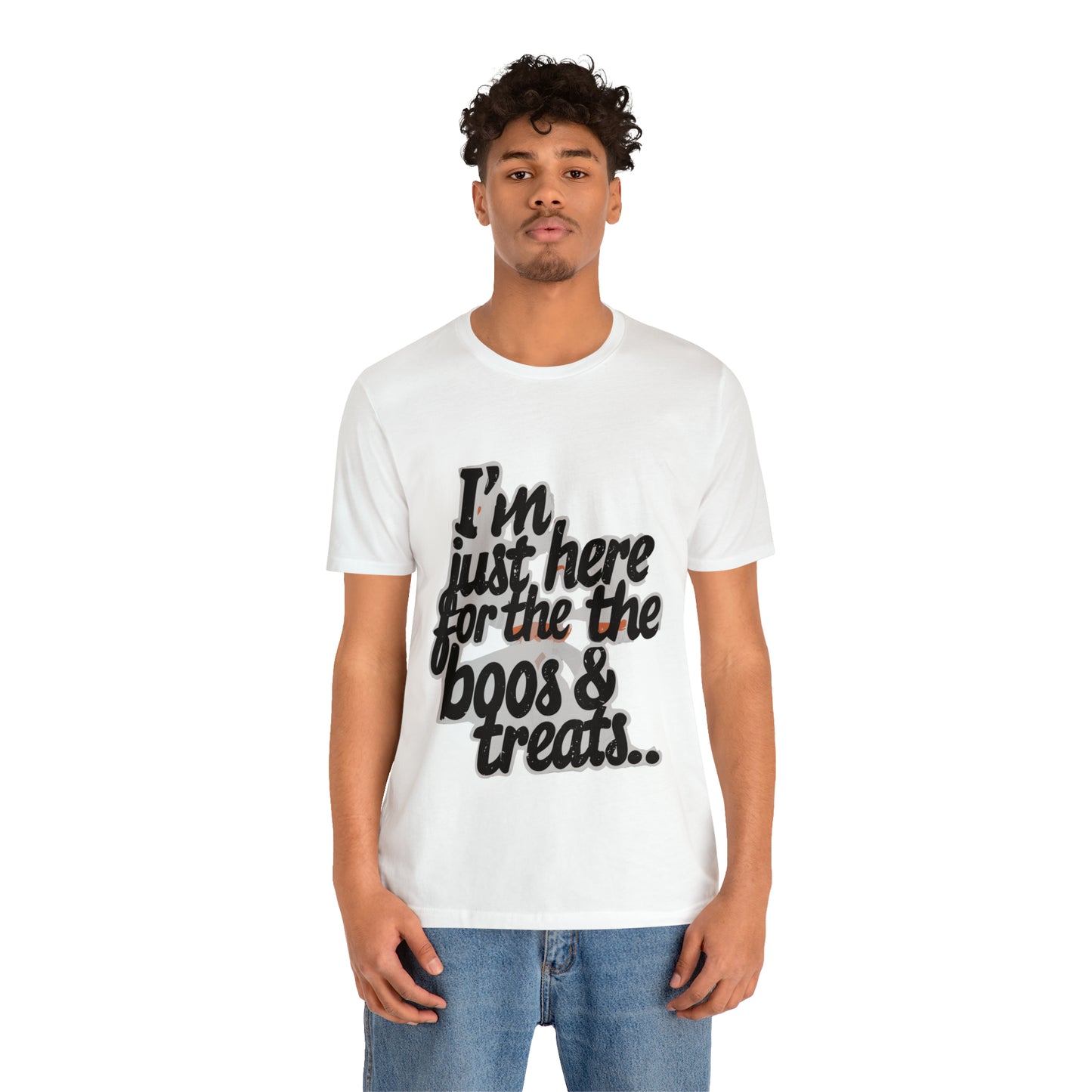 I'm Just Here for the Boos... and Treats T-shirt - Party in Spooky Style | Halloween Vibes Tee