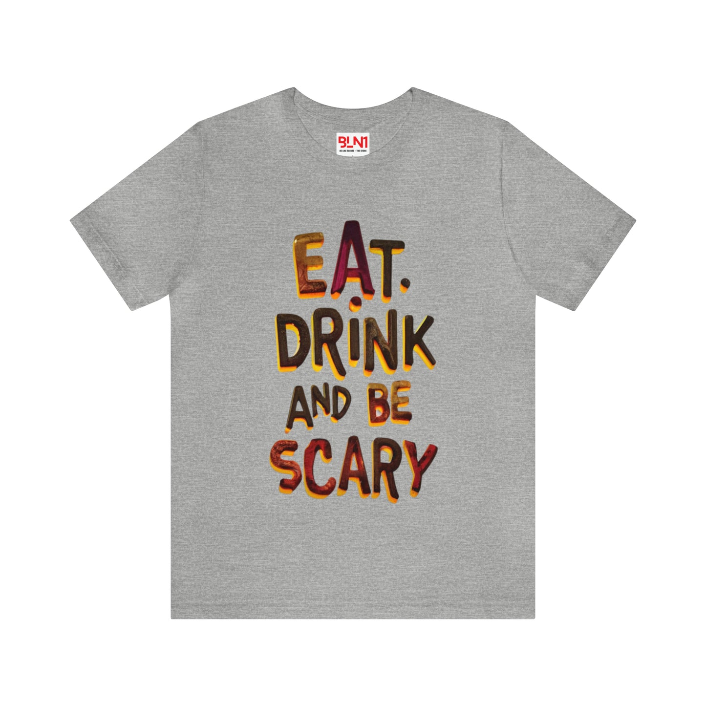 Eat, Drink, and Be Scary Halloween T-shirt - Party in Spooky Style | Halloween Vibes Tee