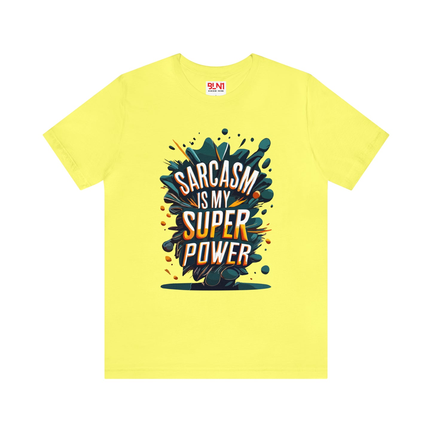 Sarcasm is My Superpower: Wear It Loud and Proud! | Be Like No One(BLN1) T-Shirts