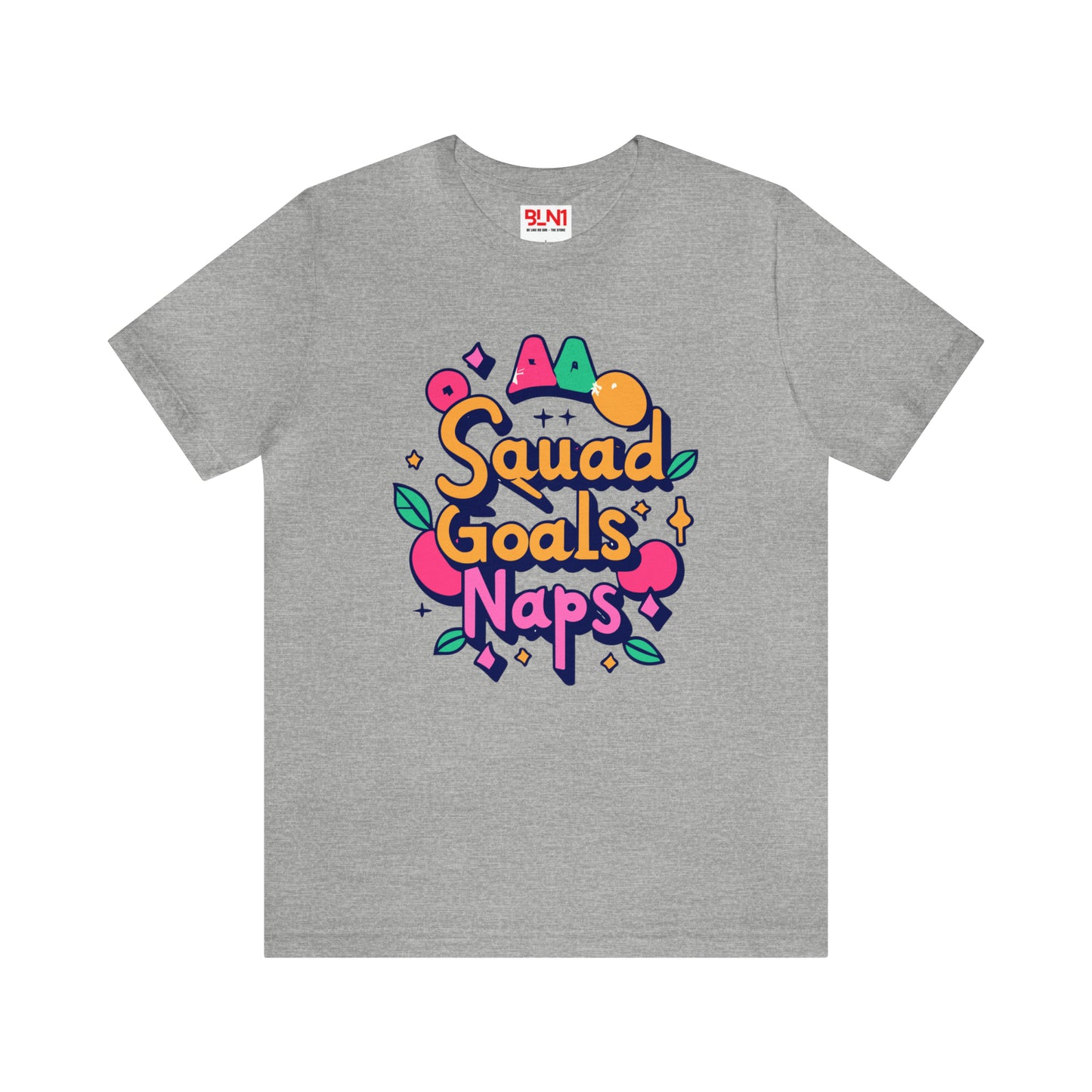 Squad Goals: Naps Edition – Join the Nap Dream Team! | Be Like No One(BLN1) T-Shirts