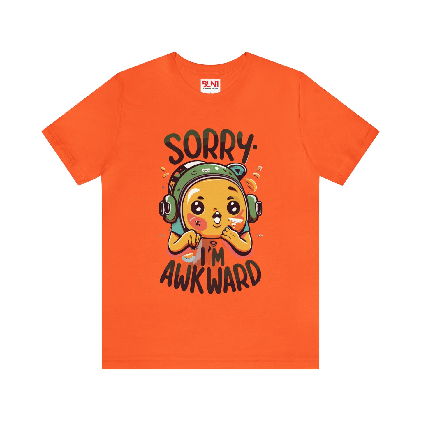 Sorry, I'm Awkward: Express Yourself with This Tee! | Be Like No One(BLN1) T-Shirts