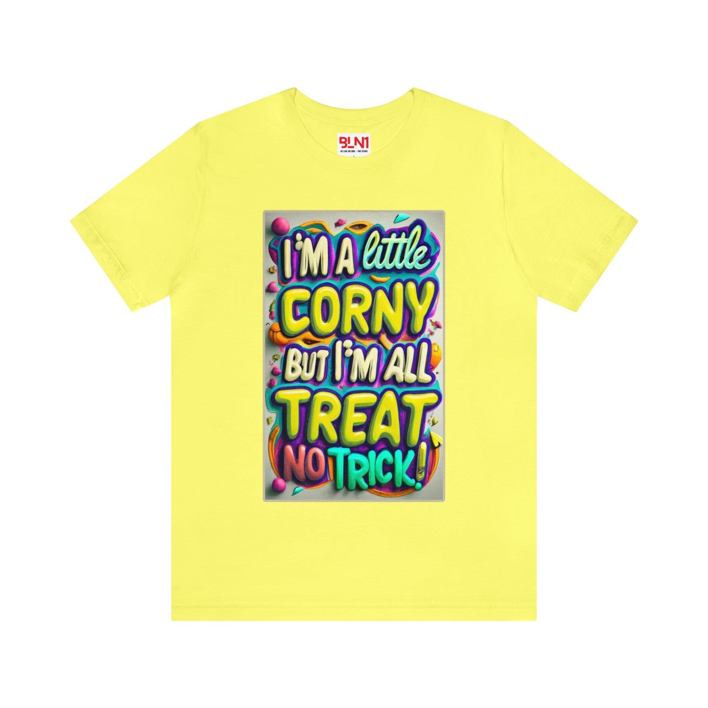 I'm a Little Corny, But I'm All Treat, No Trick! Halloween T-Shirt - Embrace Halloween Whimsy | Halloween Vibes Tee