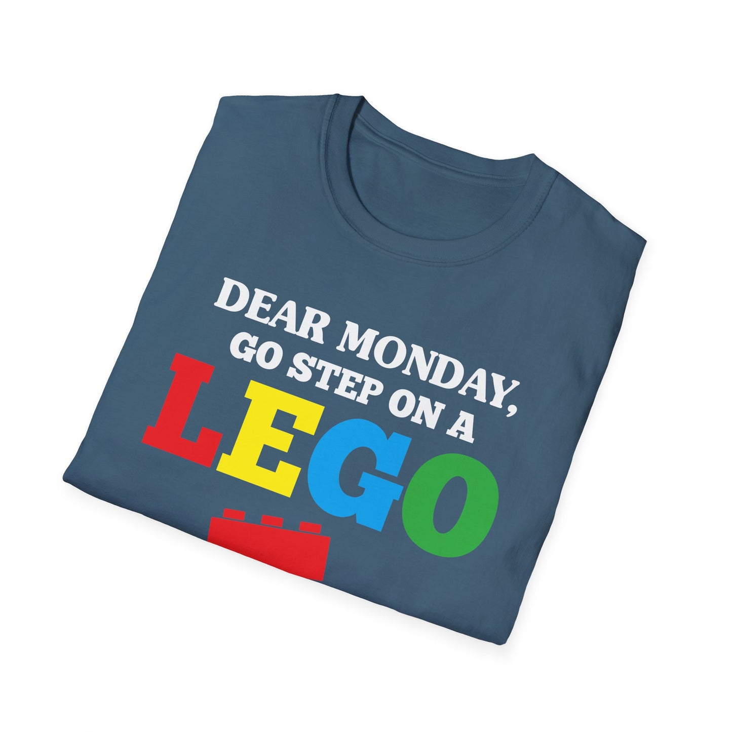 Dear Monday, Go Step on a Lego.