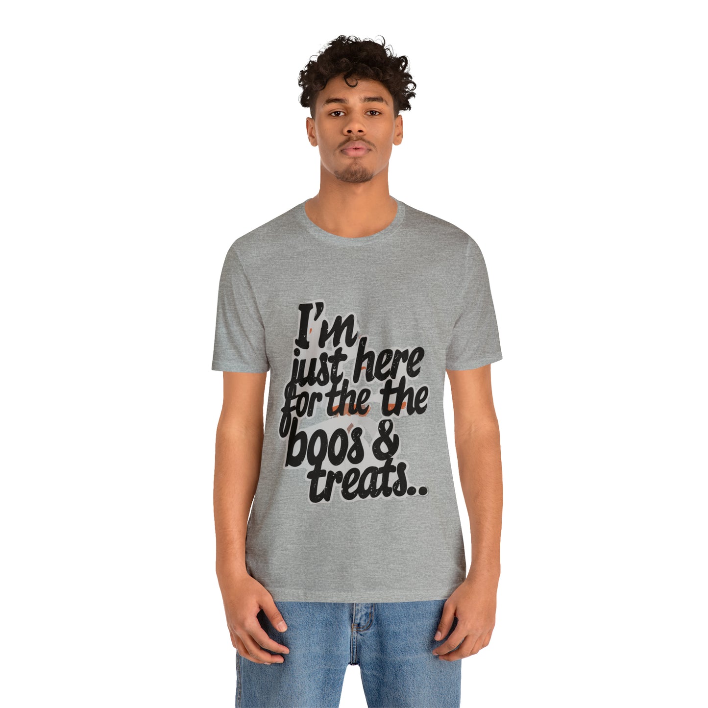 I'm Just Here for the Boos... and Treats T-shirt - Party in Spooky Style | Halloween Vibes Tee