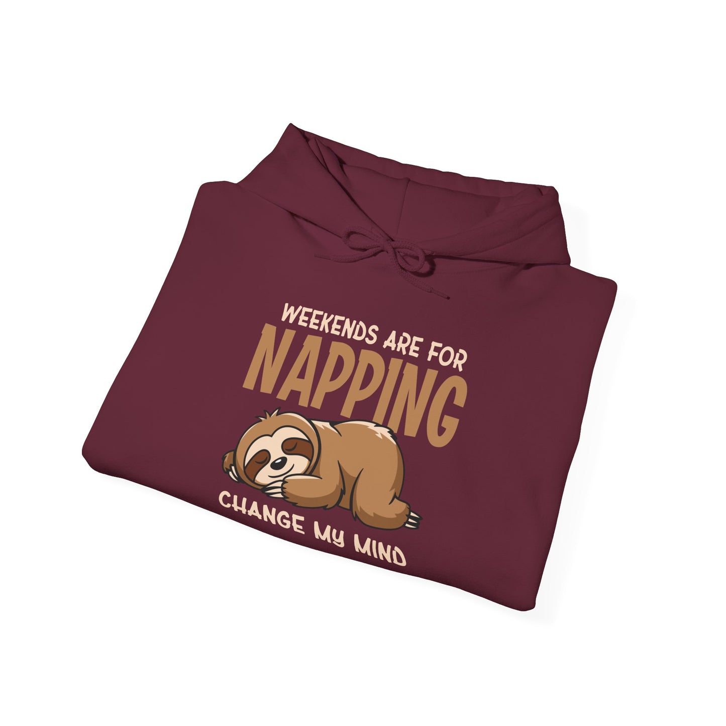 Weekends are for Napping. Change My Mind