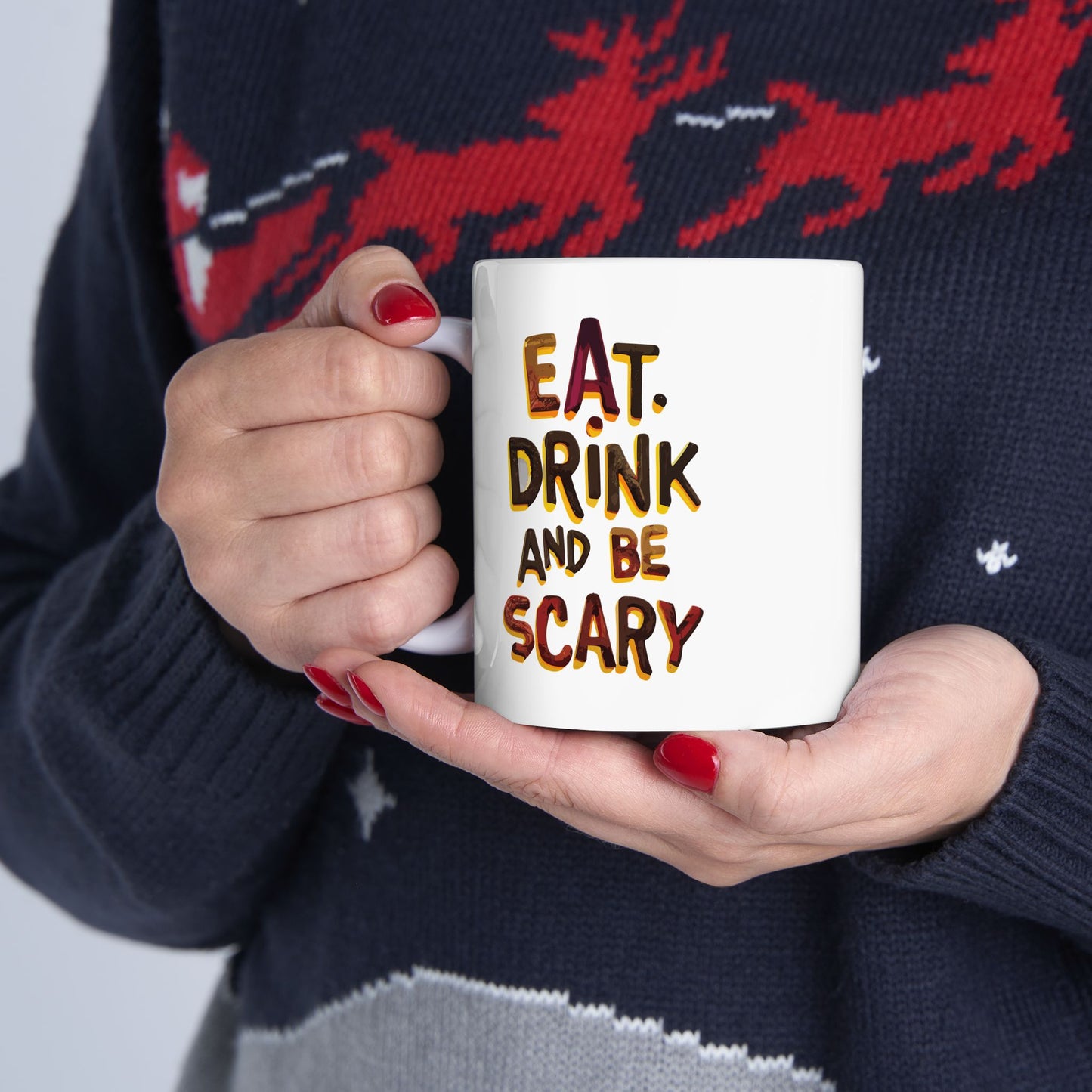 Eat Drink And Be Scary Mug, Be Like No One (BLN1) Mugs, Ceramic Mug 11oz