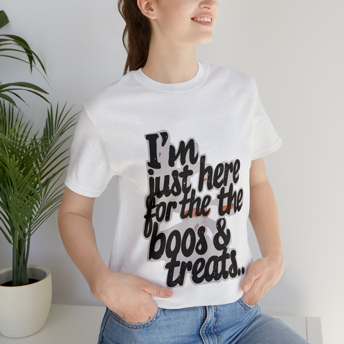 I'm Just Here for the Boos... and Treats T-shirt - Party in Spooky Style | Halloween Vibes Tee