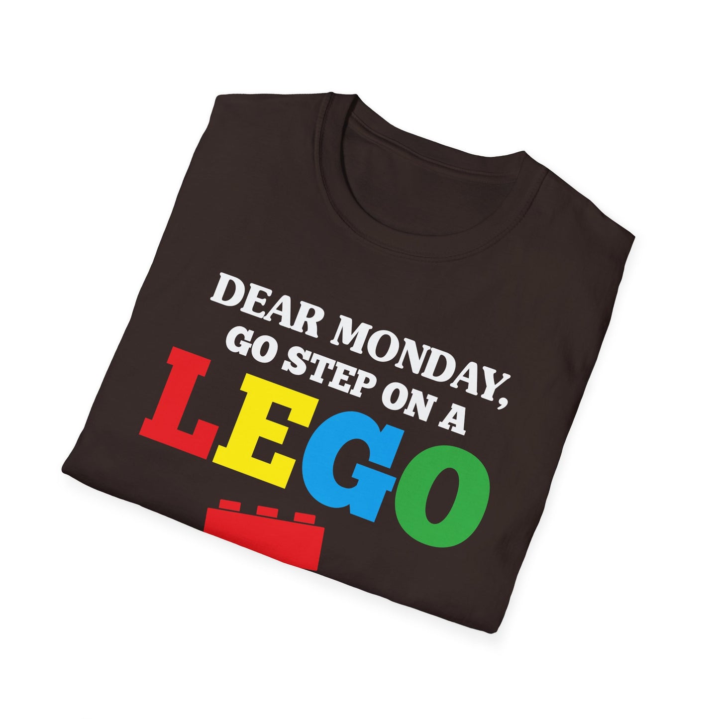 Dear Monday, Go Step on a Lego.