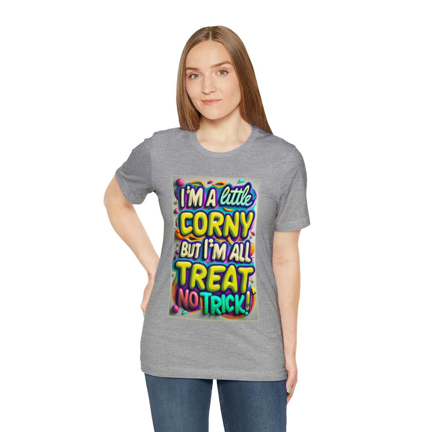 I'm a Little Corny, But I'm All Treat, No Trick! Halloween T-Shirt - Embrace Halloween Whimsy | Halloween Vibes Tee