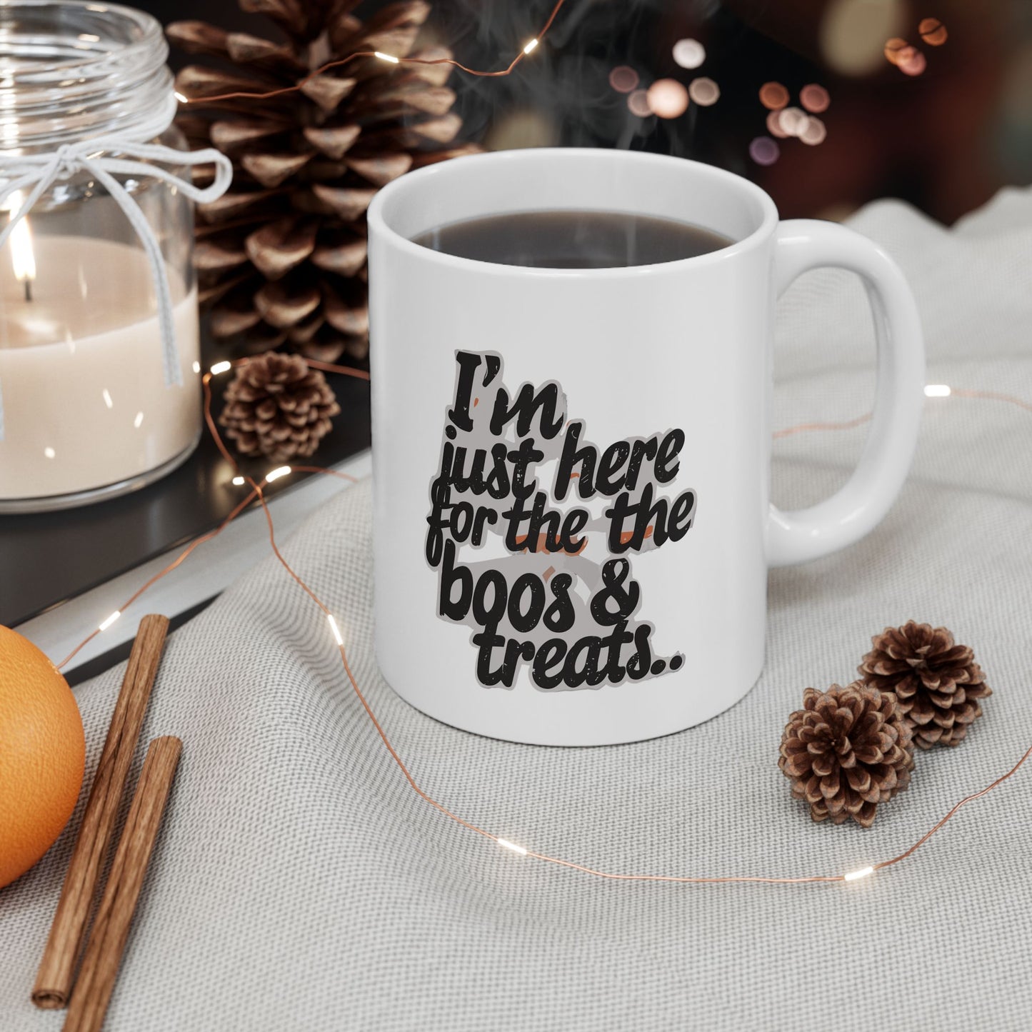 I'M Just Here For The Boos & Treats Mug, Be Like No One (BLN1) Mugs, Ceramic Mug 11oz