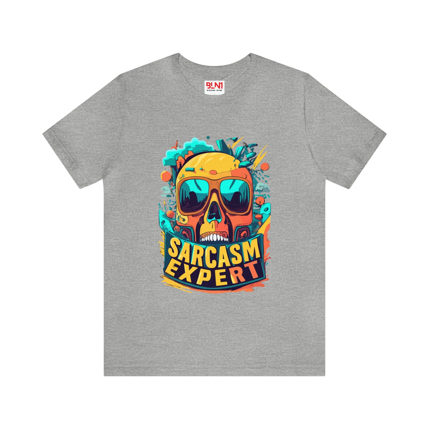 Unleash Your Sarcasm Superpowers with This Expert Tee! | Be Like No One(BLN1) T-Shirts