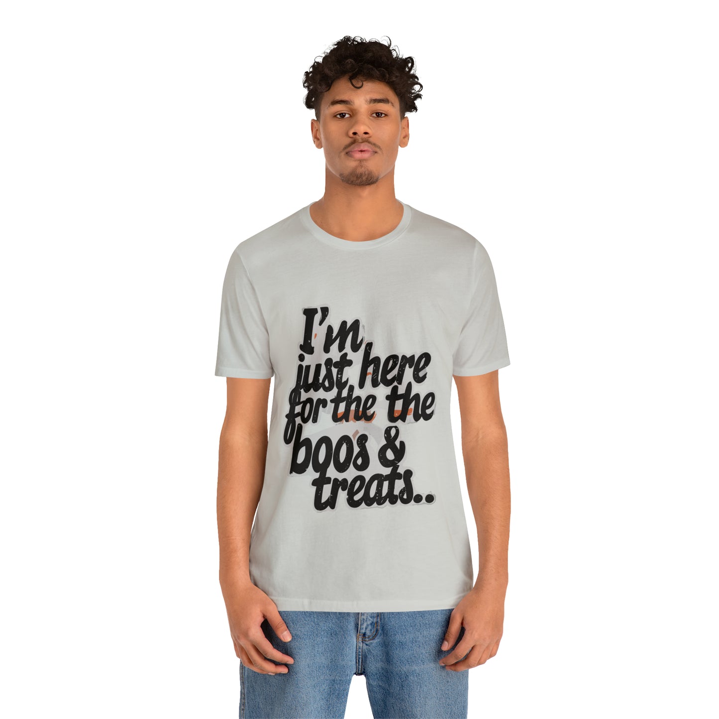 I'm Just Here for the Boos... and Treats T-shirt - Party in Spooky Style | Halloween Vibes Tee