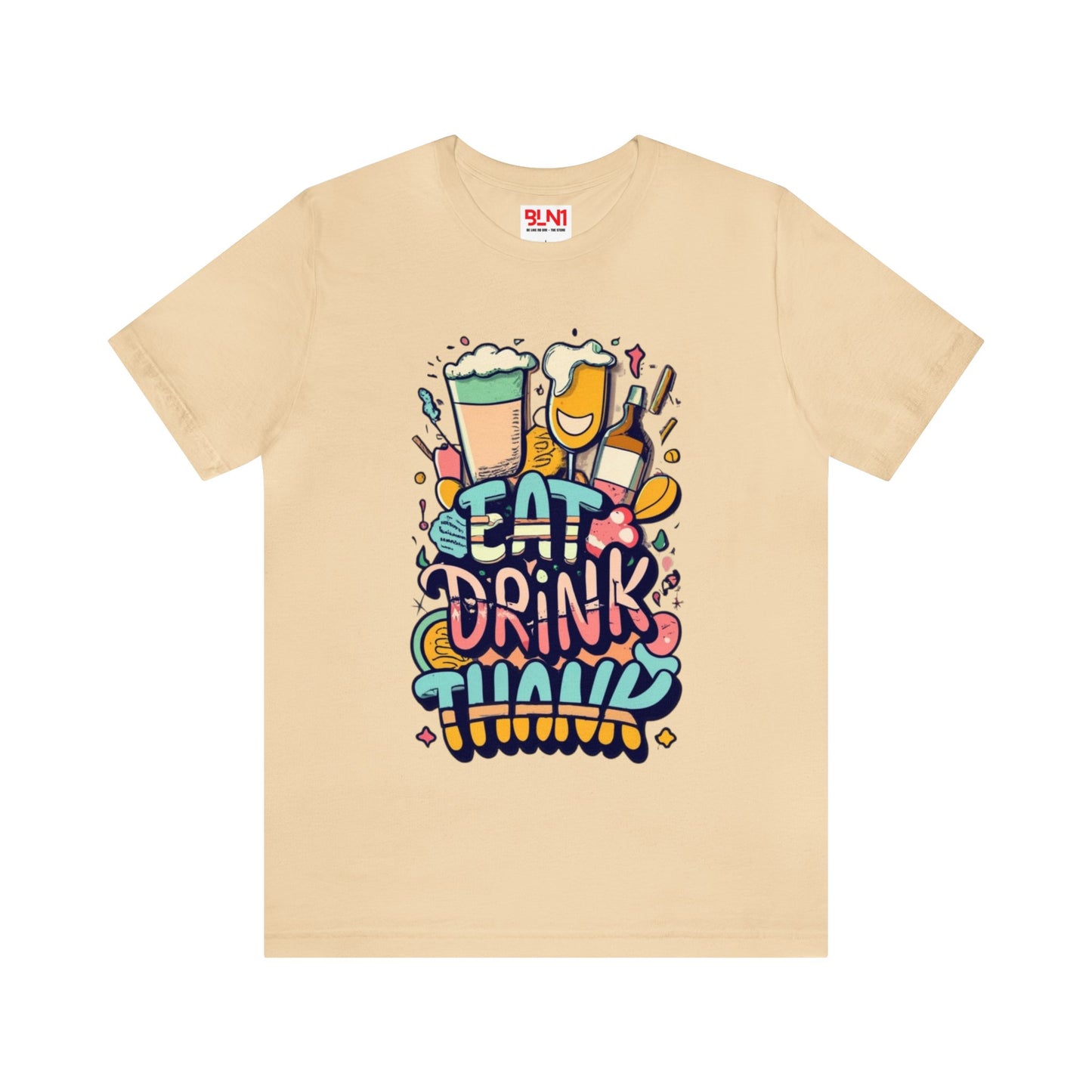 Eat, Drink, Thank: Thanksgiving Table Unisex Tee | Feasting Favorites T-Shirts by Be Like No One (BLN1) - The Store