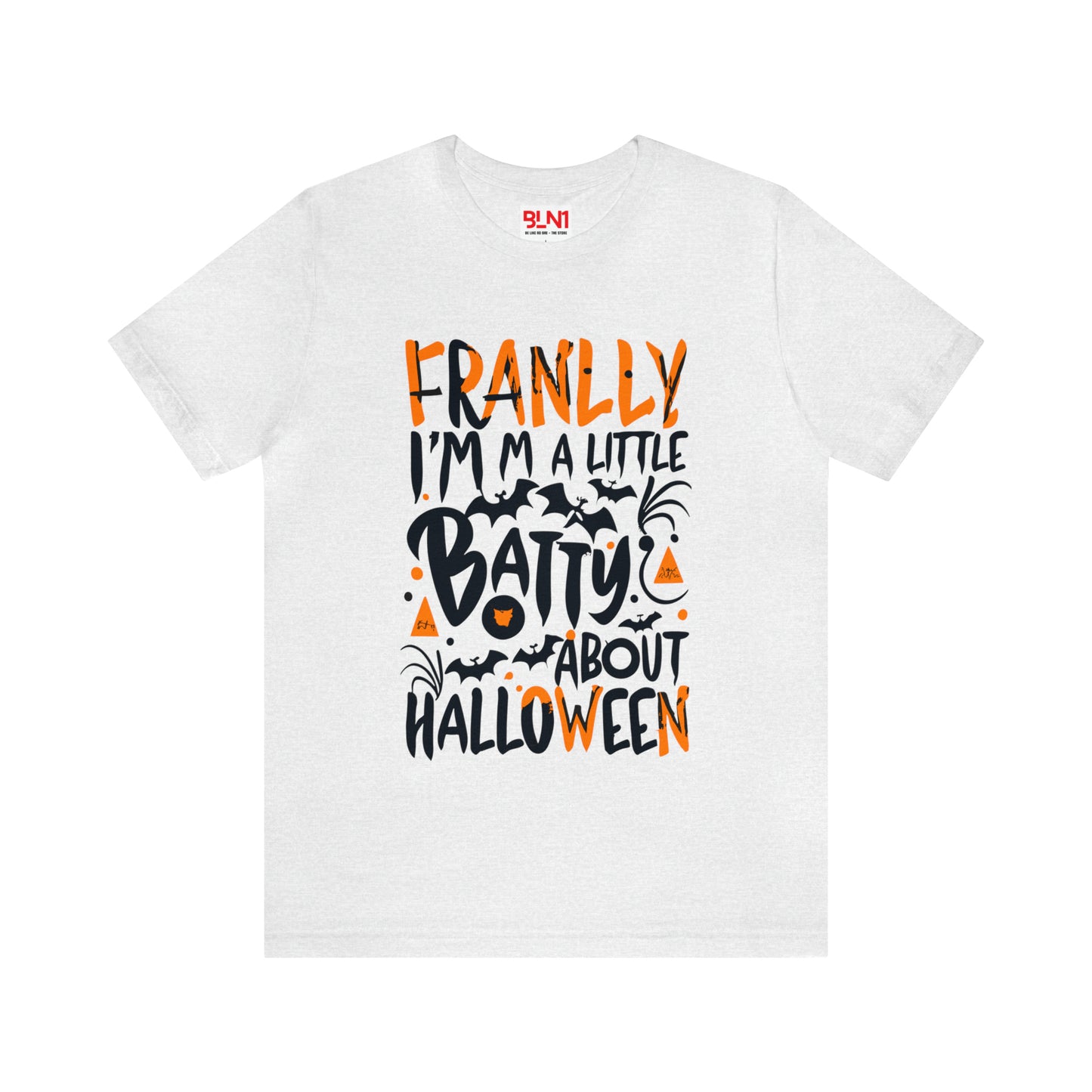 Frankly, I'm a Little Batty About Halloween T-shirt - Embrace Halloween Magic | Halloween Vibes Tee