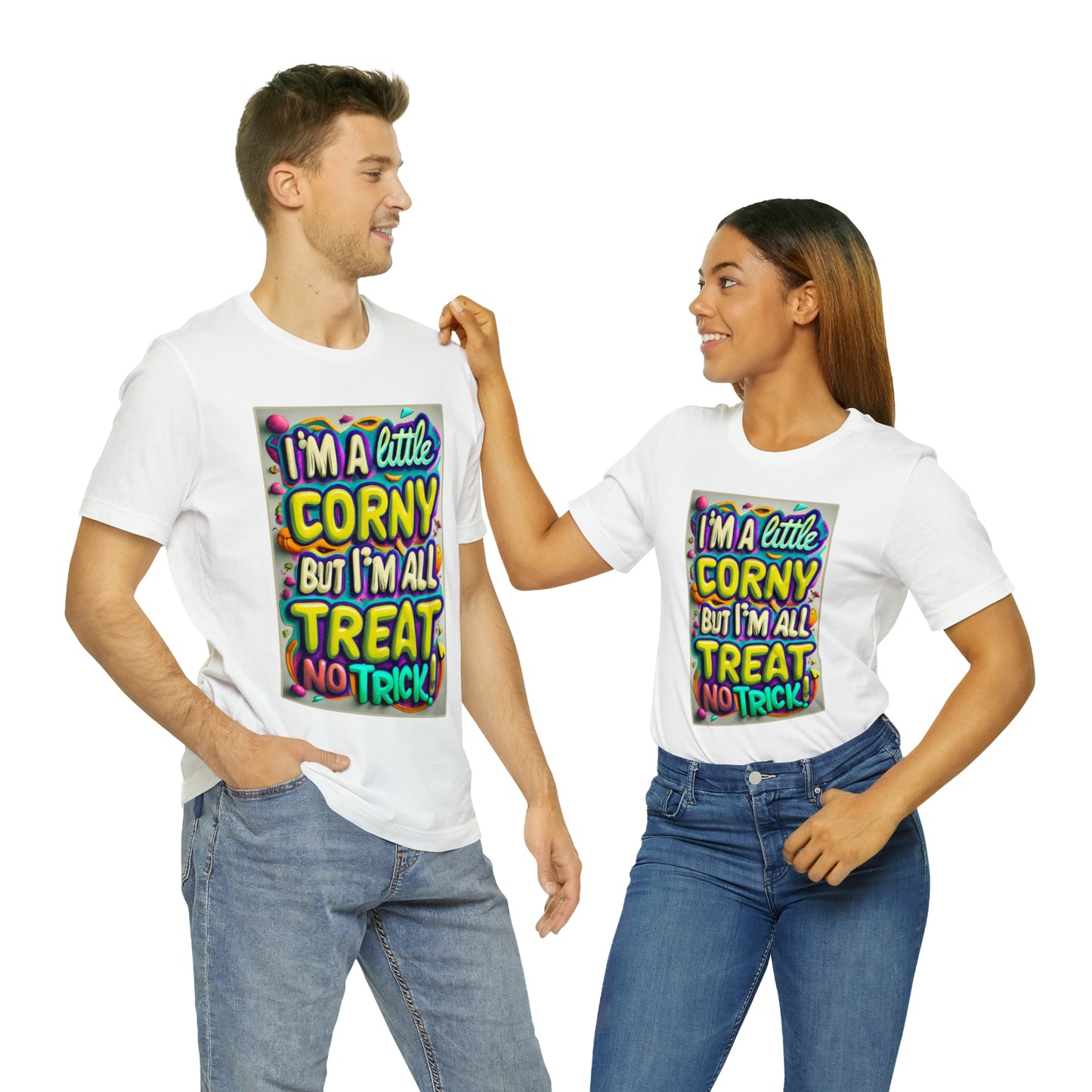 I'm a Little Corny, But I'm All Treat, No Trick! Halloween T-Shirt - Embrace Halloween Whimsy | Halloween Vibes Tee