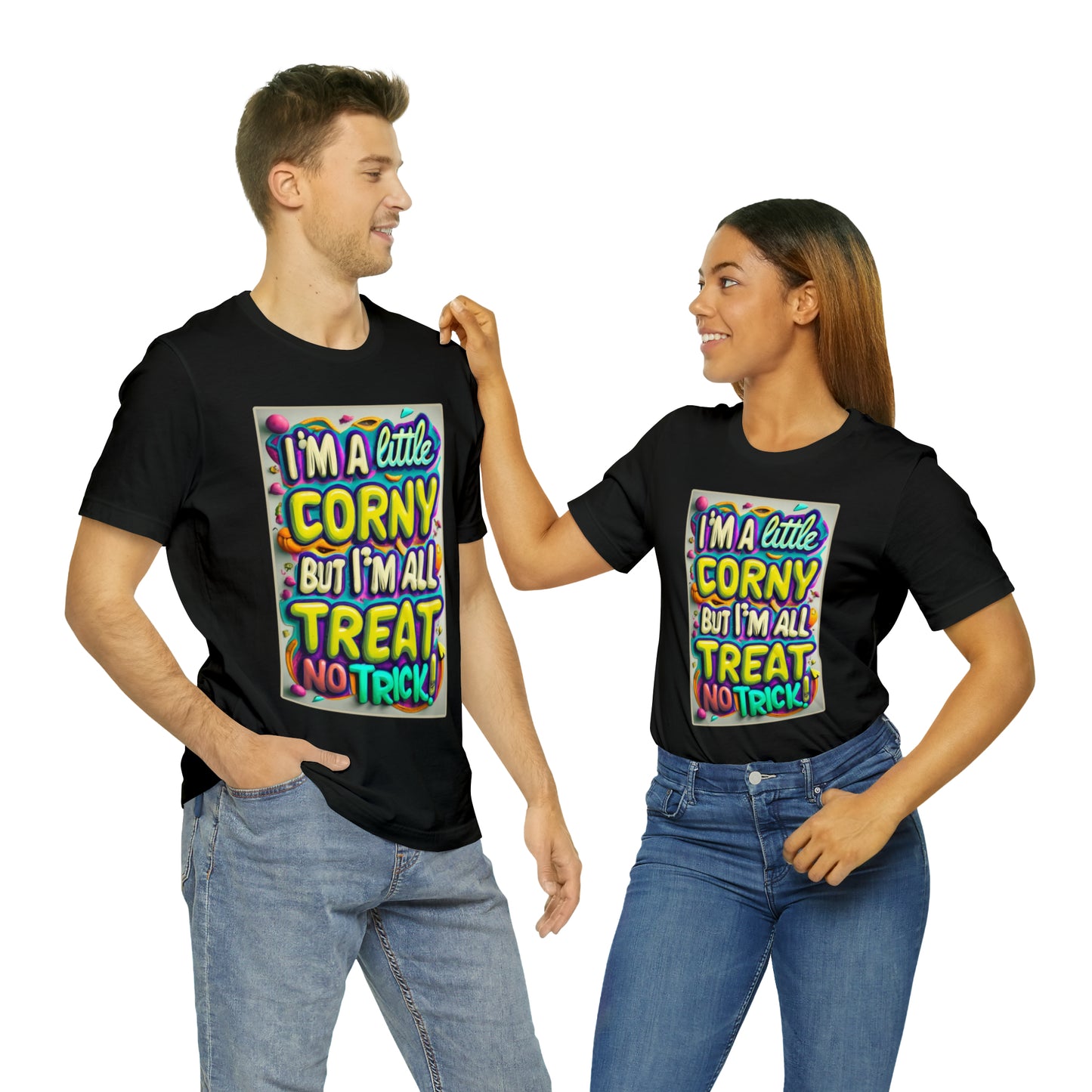 I'm a Little Corny, But I'm All Treat, No Trick! Halloween T-Shirt - Embrace Halloween Whimsy | Halloween Vibes Tee