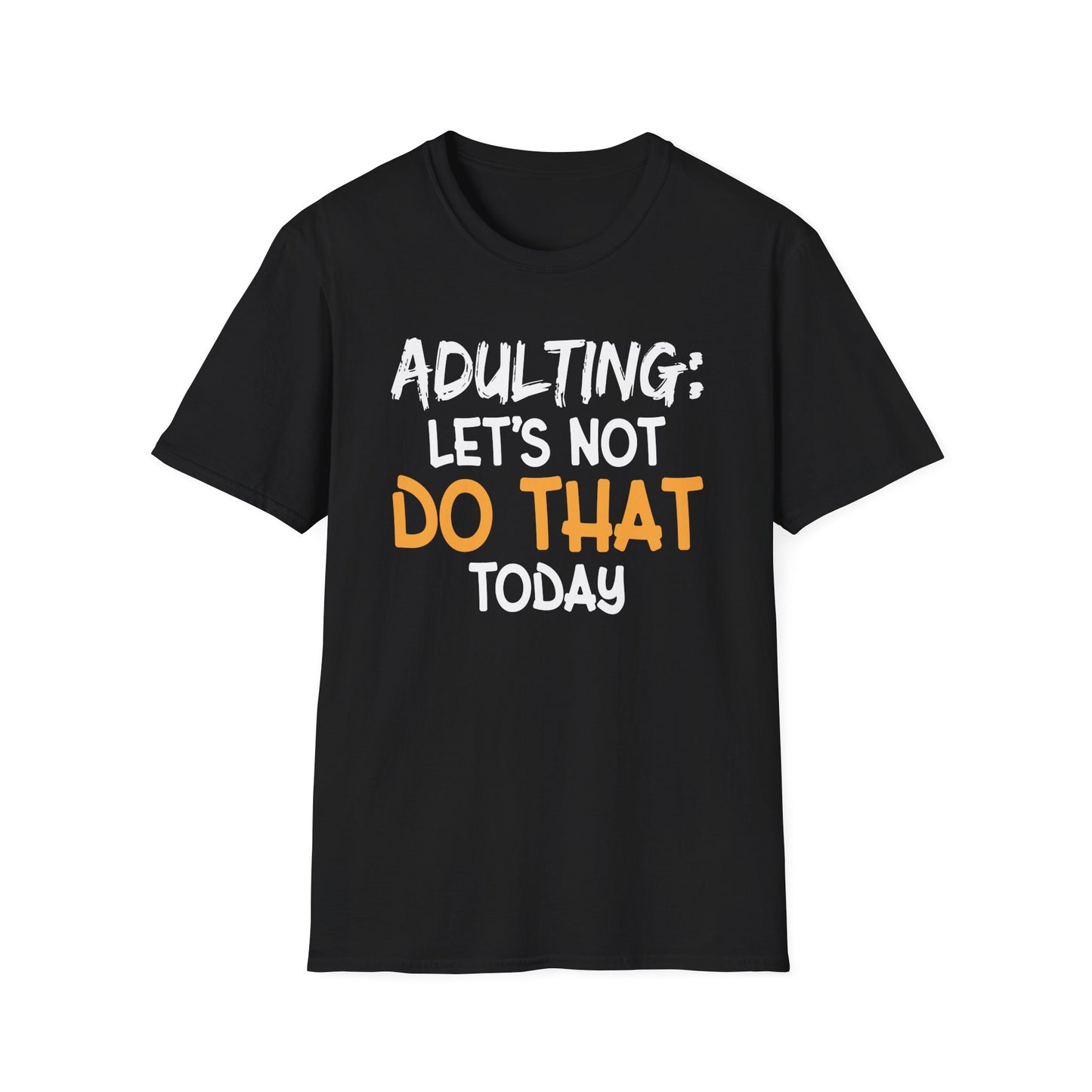 Adulting: Let’s Not Do That Today