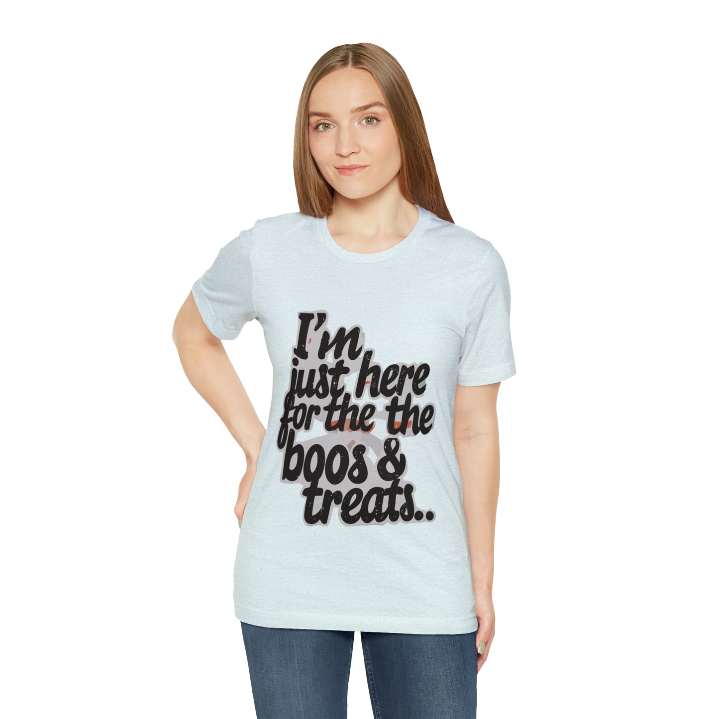 I'm Just Here for the Boos... and Treats T-shirt - Party in Spooky Style | Halloween Vibes Tee