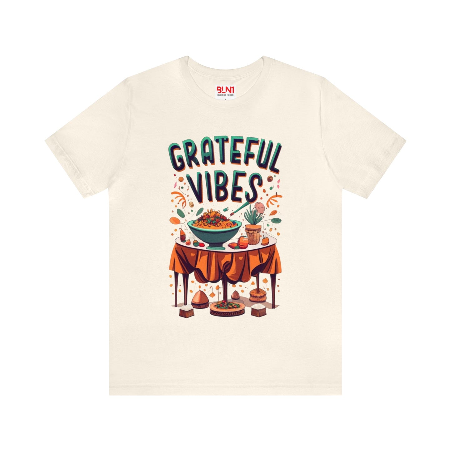 Grateful Vibes Gathering: Family Feast Unisex Tee | Festive Thanksgiving T-Shirts by Be Like No One (BLN1) - The Store