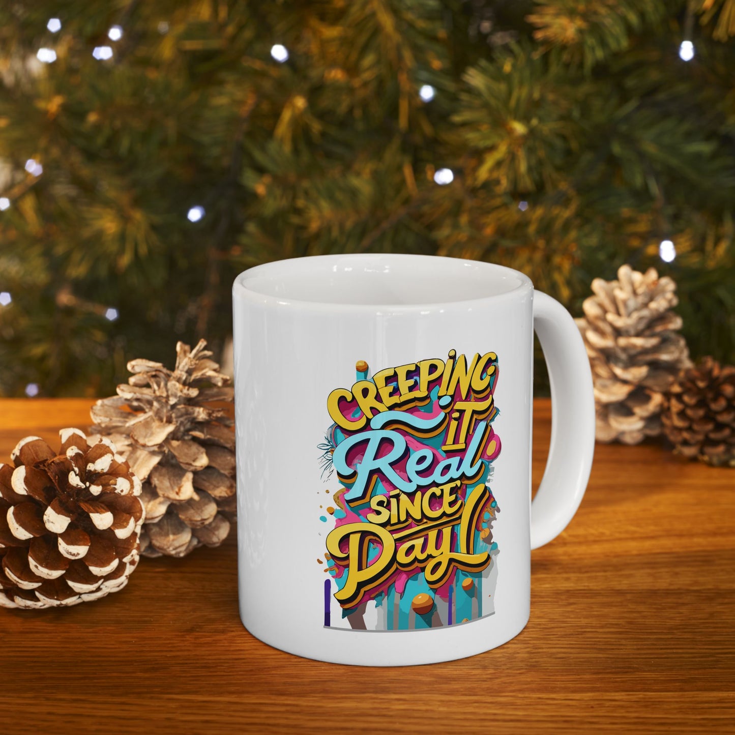 Creepin it real from Day 1 Mug, Be Like No One (BLN1) Mugs, Ceramic Mug 11oz