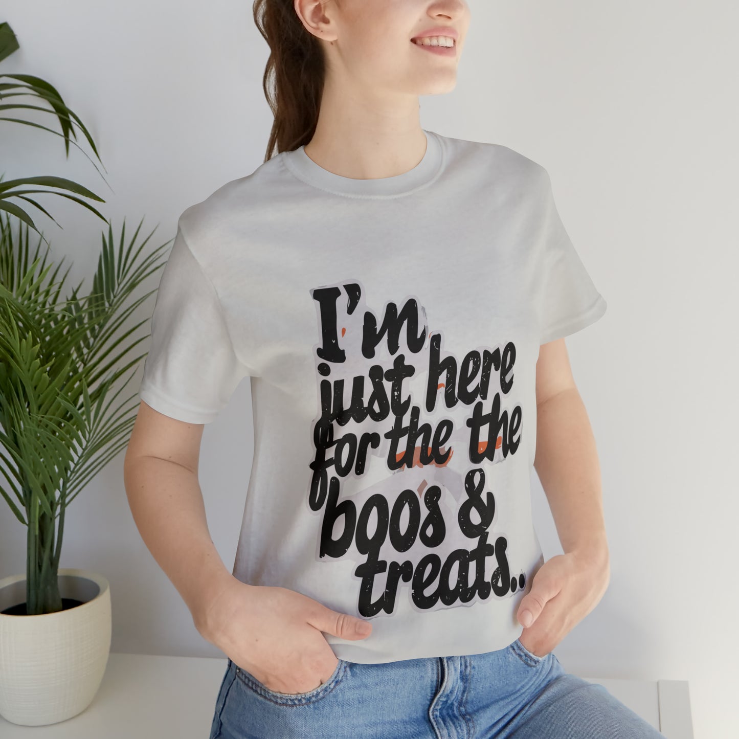 I'm Just Here for the Boos... and Treats T-shirt - Party in Spooky Style | Halloween Vibes Tee