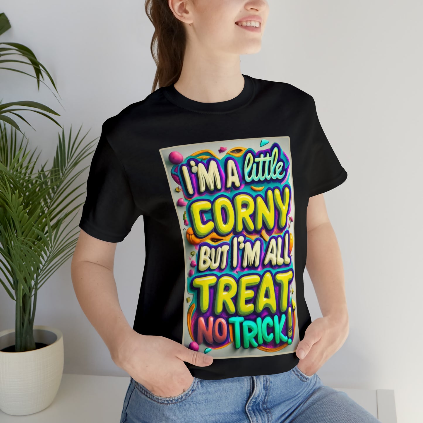 I'm a Little Corny, But I'm All Treat, No Trick! Halloween T-Shirt - Embrace Halloween Whimsy | Halloween Vibes Tee