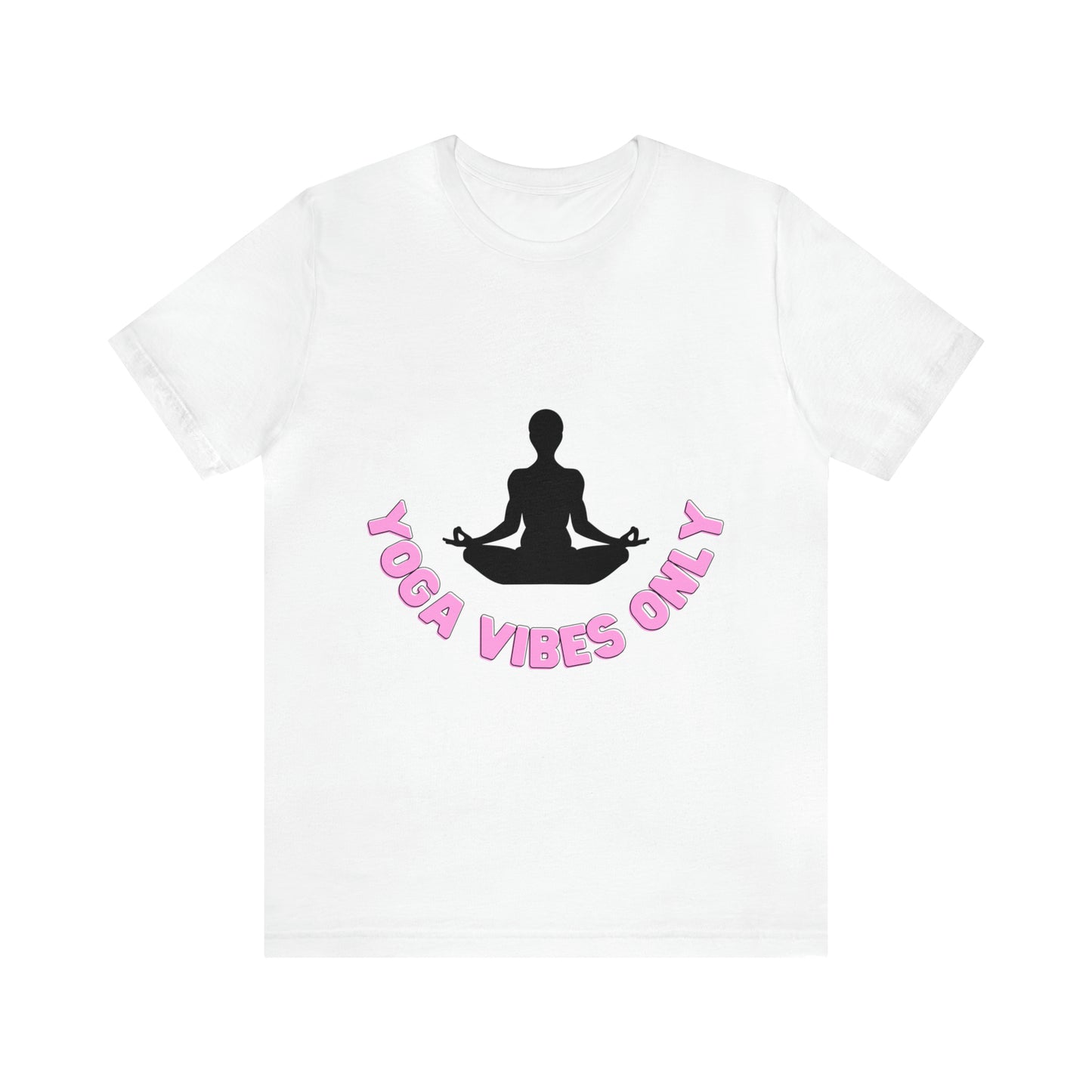 Elevate Your Flow: Yoga Vibes Only Unisex Jersey Tee | Namaste in Style T-Shirts