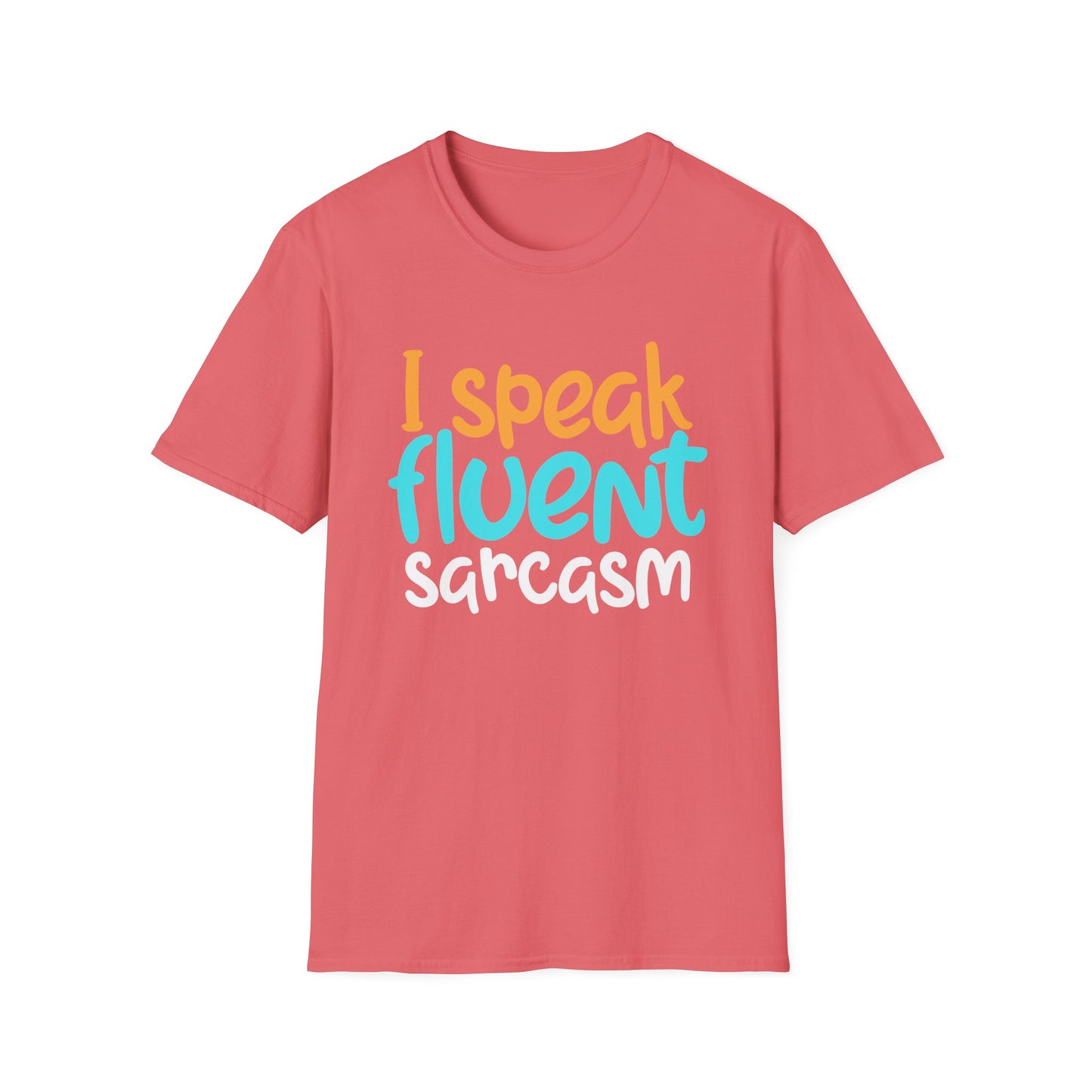 I Speak Fluent Sarcasm.