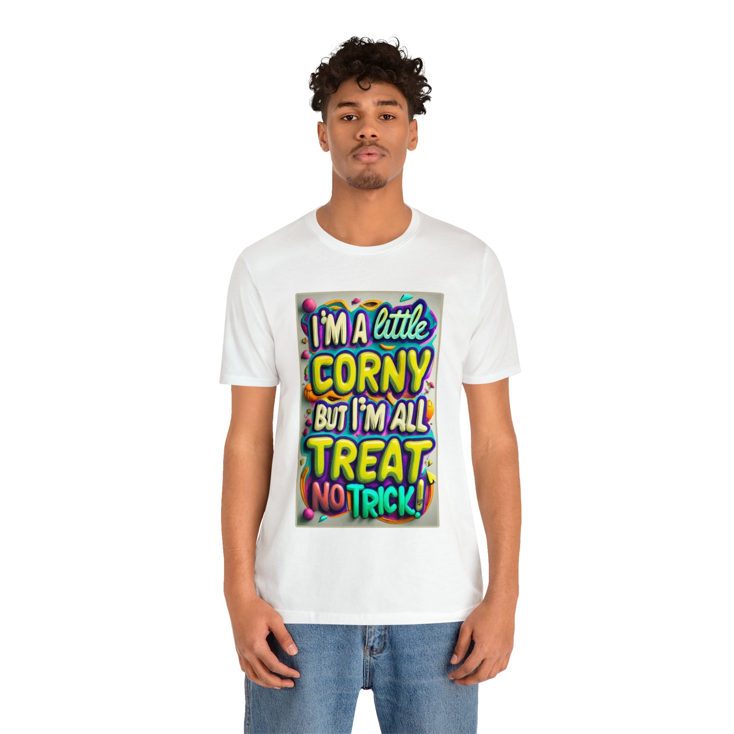 I'm a Little Corny, But I'm All Treat, No Trick! Halloween T-Shirt - Embrace Halloween Whimsy | Halloween Vibes Tee