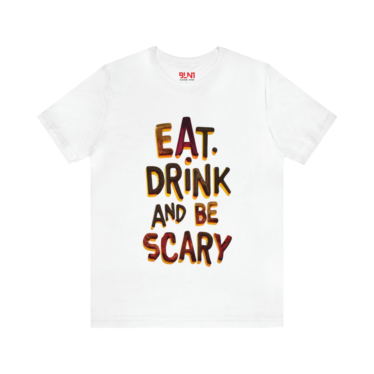 Eat, Drink, and Be Scary Halloween T-shirt - Party in Spooky Style | Halloween Vibes Tee