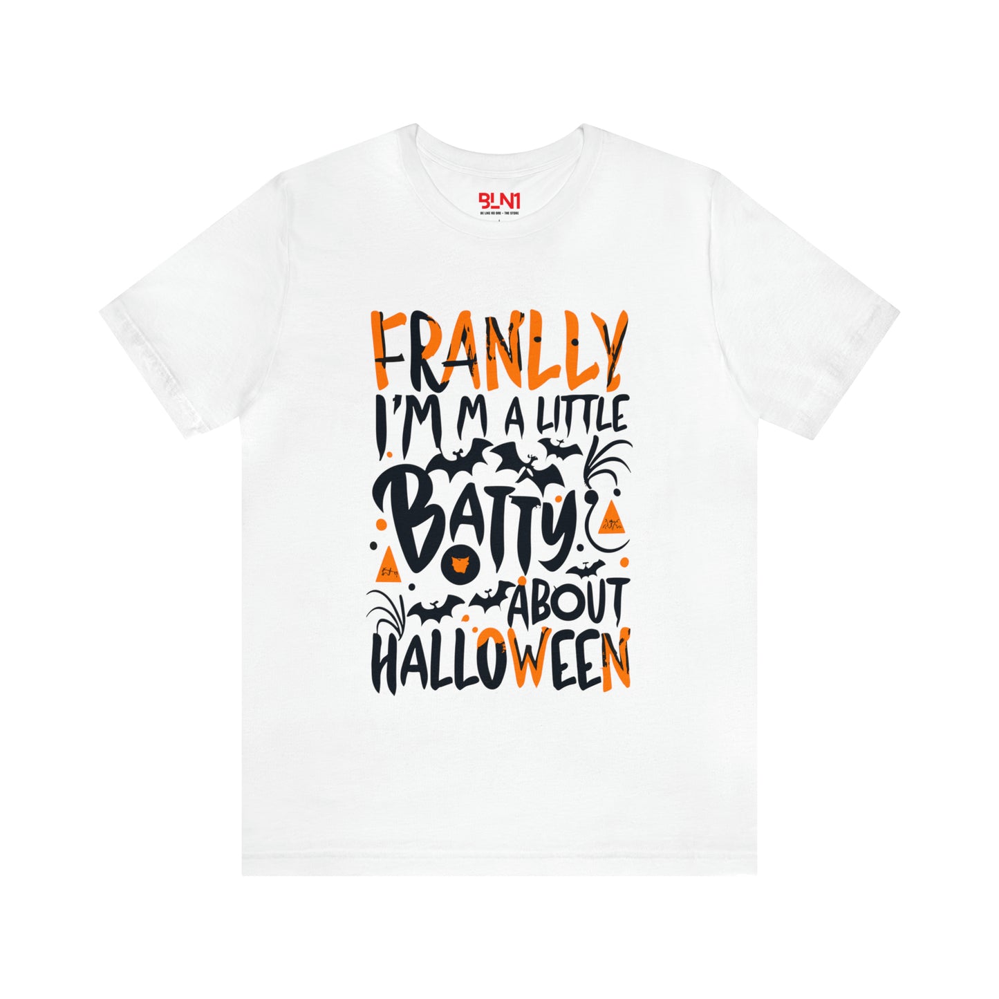 Frankly, I'm a Little Batty About Halloween T-shirt - Embrace Halloween Magic | Halloween Vibes Tee