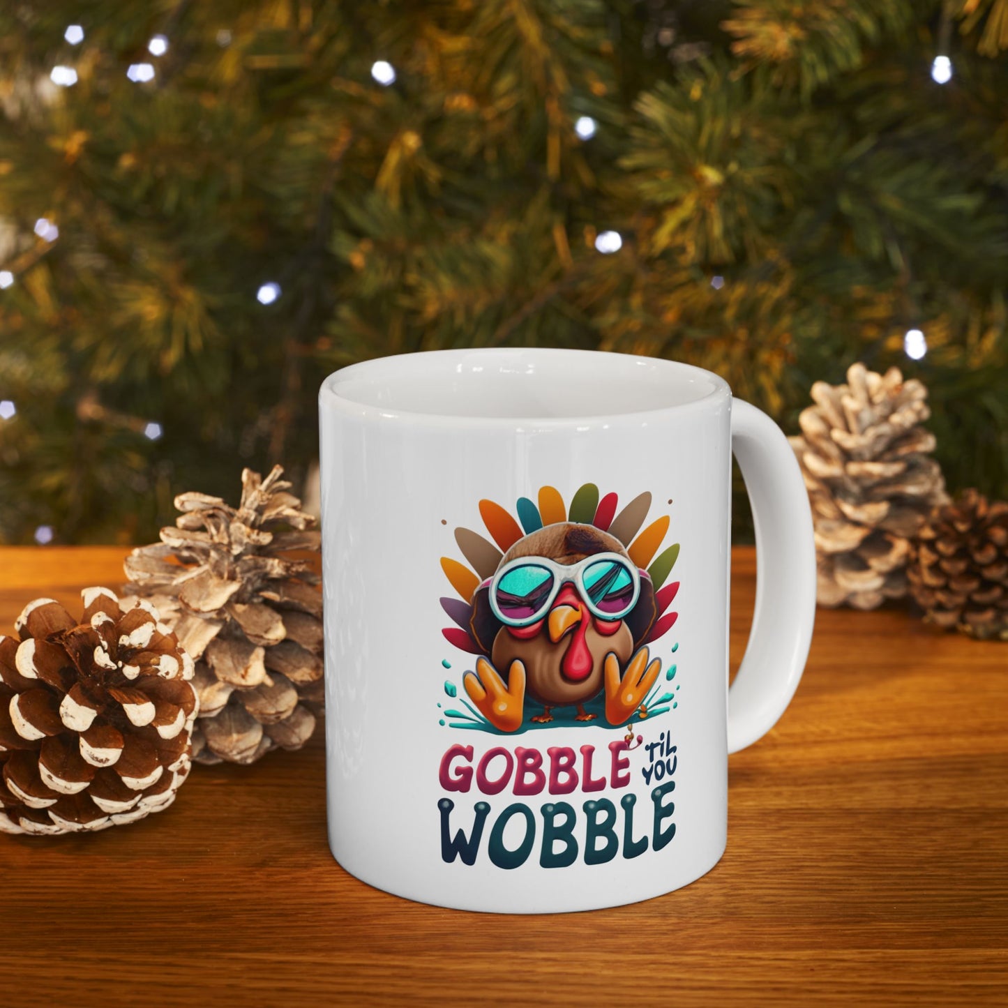 Gobble 'Til You Wobble: Turkey Day Mug | Thanksgiving Chuckles Mugs by Be Like No One (BLN1) - The Store