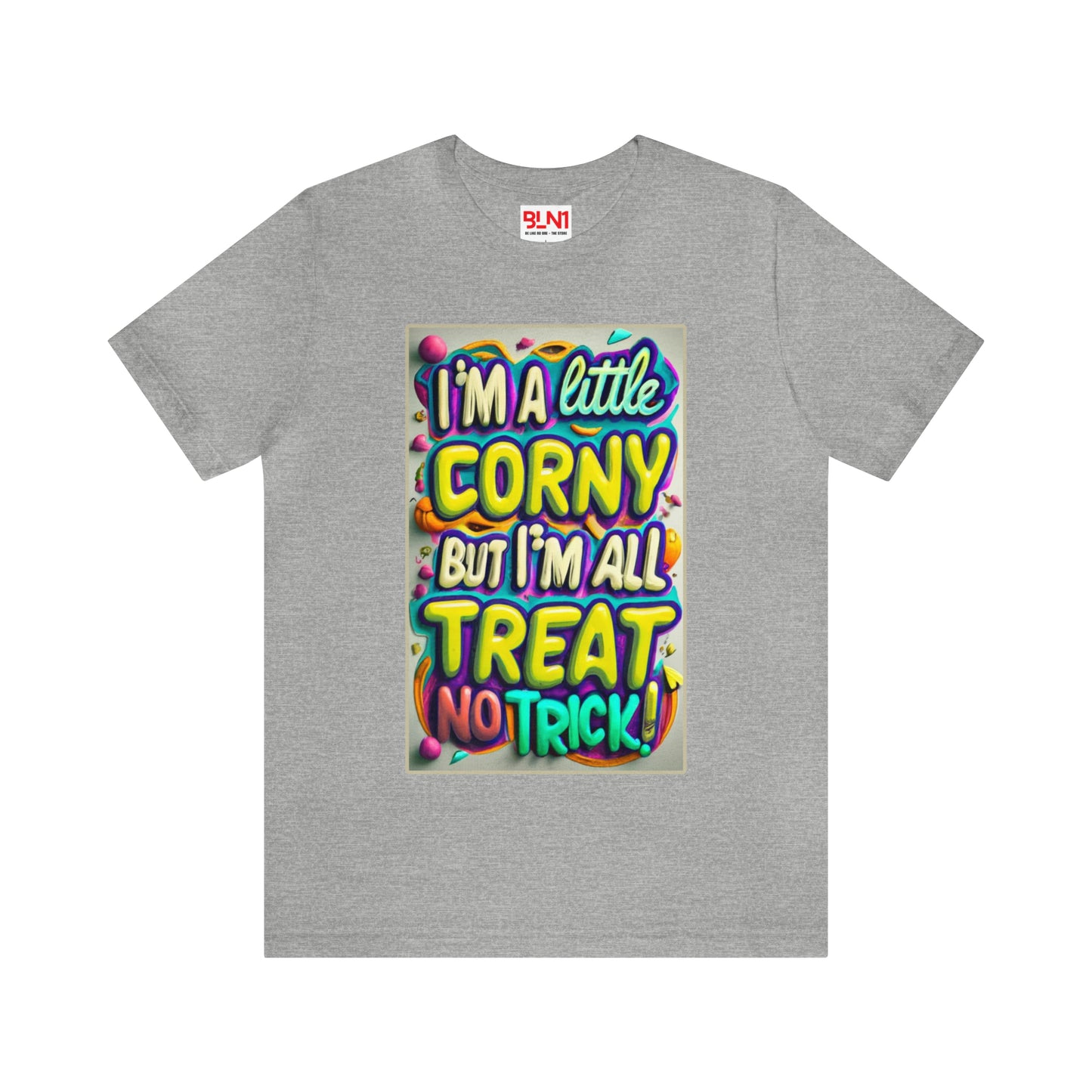 I'm a Little Corny, But I'm All Treat, No Trick! Halloween T-Shirt - Embrace Halloween Whimsy | Halloween Vibes Tee