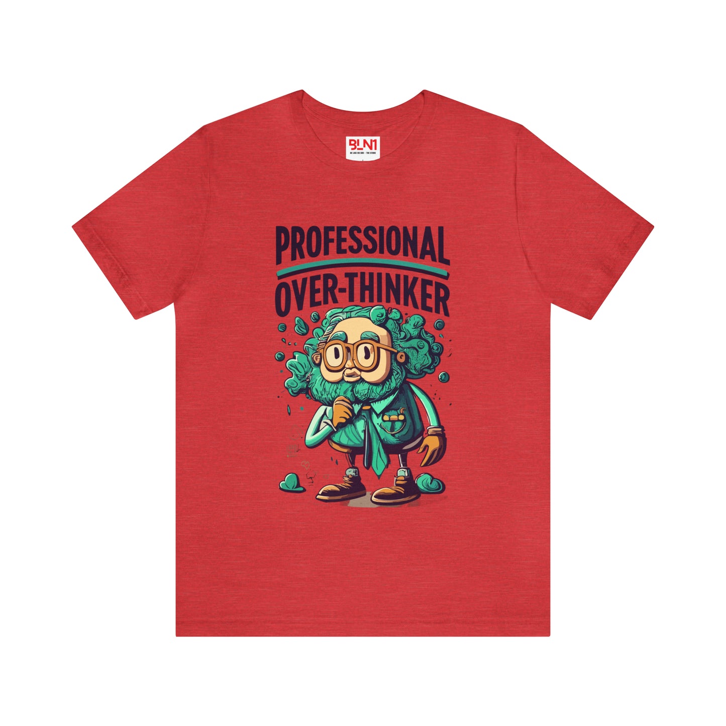 Professional Over-Thinker at Your Service: Grab This Tee Now! | Be Like No One(BLN1) T-Shirts