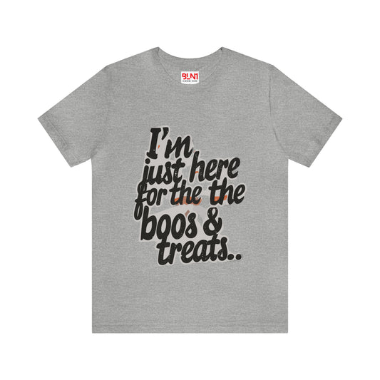 I'm Just Here for the Boos... and Treats T-shirt - Party in Spooky Style | Halloween Vibes Tee