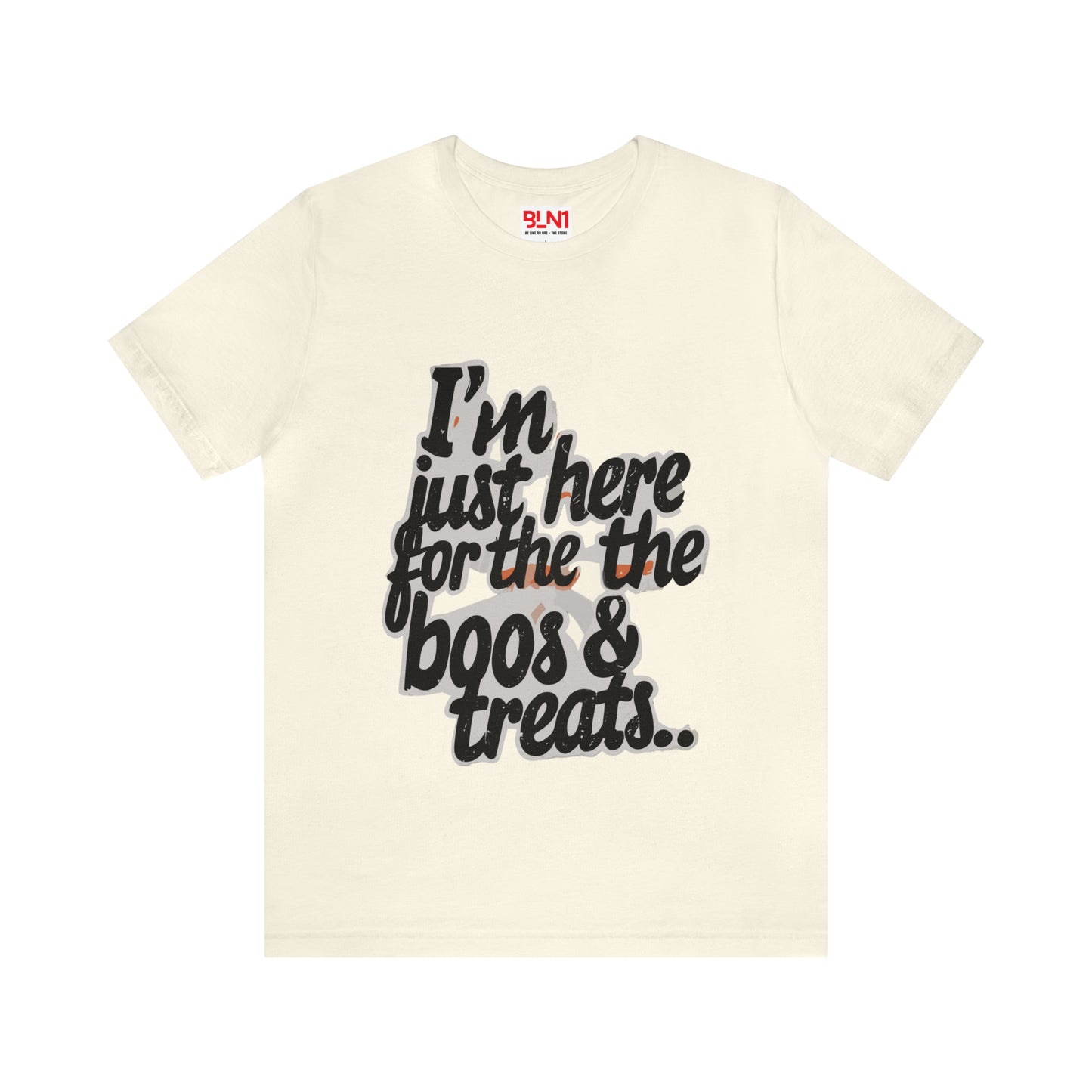 I'm Just Here for the Boos... and Treats T-shirt - Party in Spooky Style | Halloween Vibes Tee