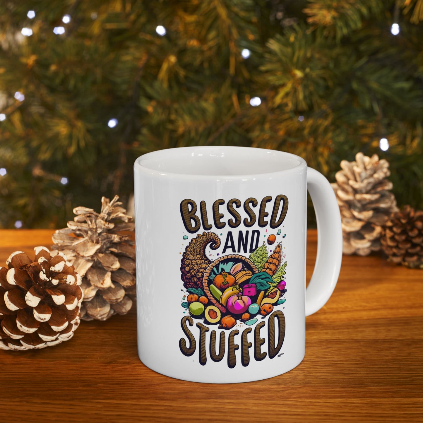 Blessed & Stuffed: Thanksgiving Bounty Mug | Cornucopia Dreams Mugs by Be Like No One (BLN1) - The Store