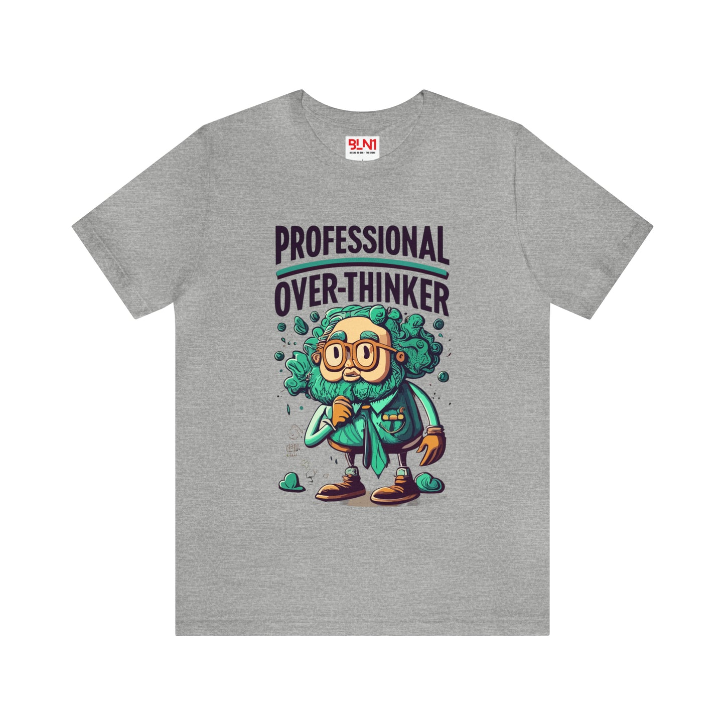 Professional Over-Thinker at Your Service: Grab This Tee Now! | Be Like No One(BLN1) T-Shirts