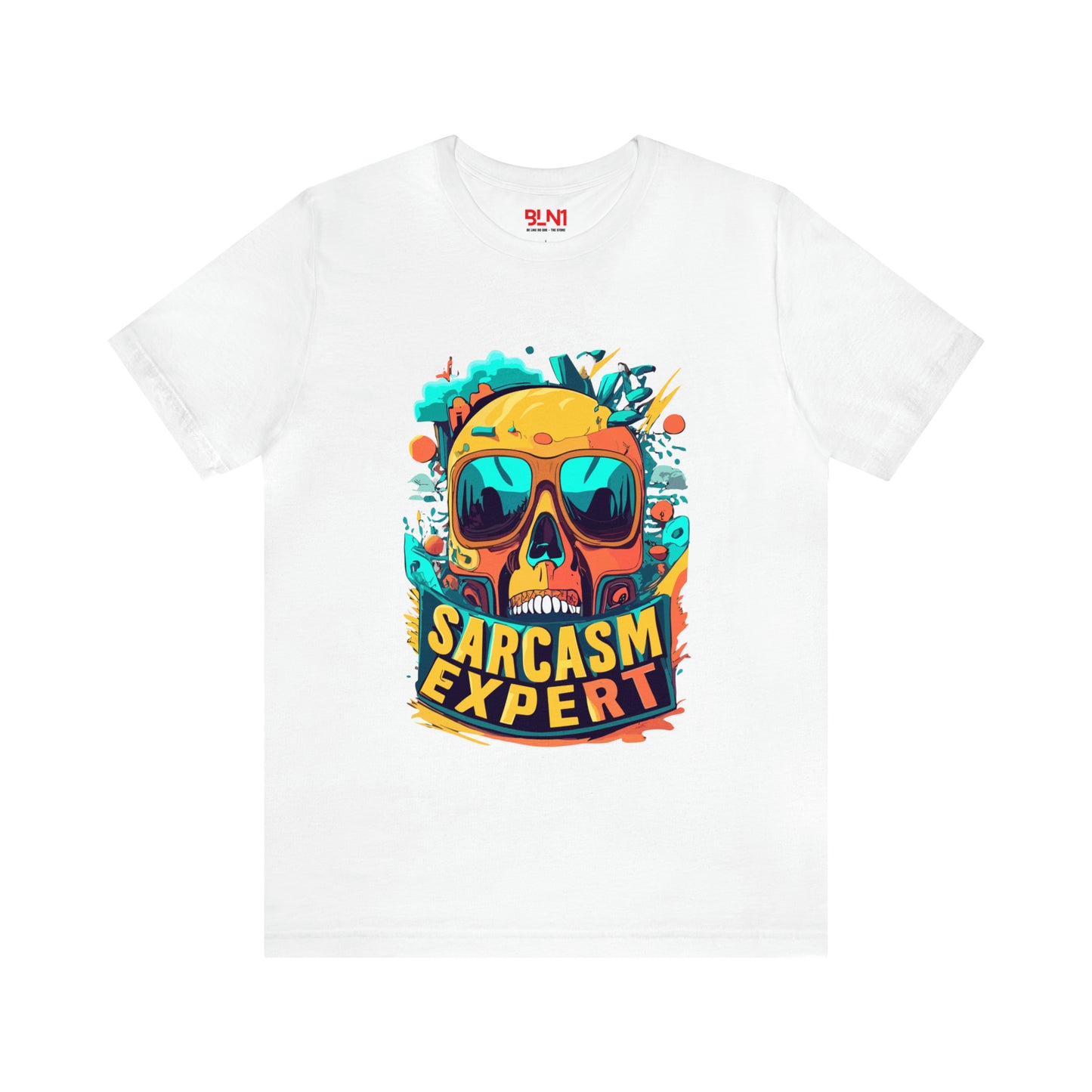 Unleash Your Sarcasm Superpowers with This Expert Tee! | Be Like No One(BLN1) T-Shirts