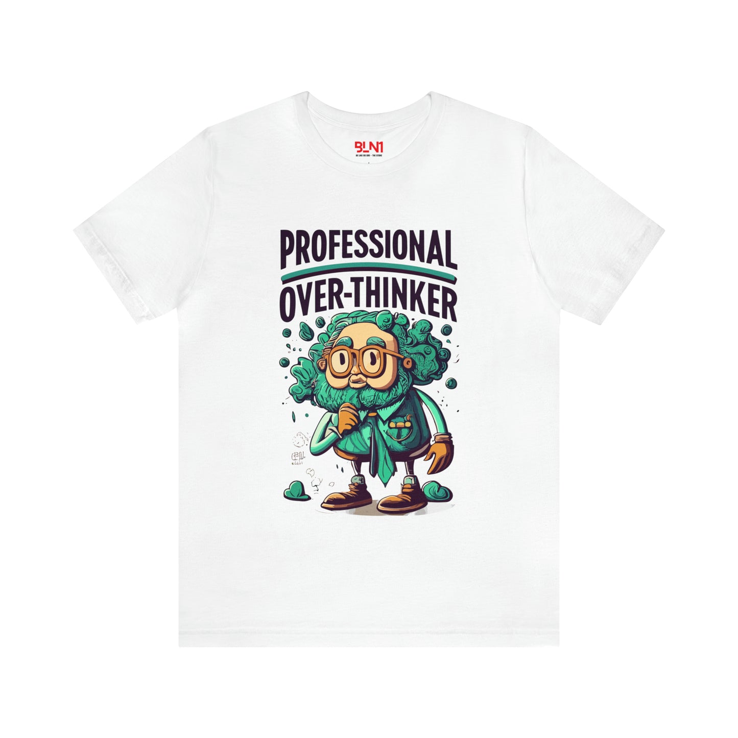 Professional Over-Thinker at Your Service: Grab This Tee Now! | Be Like No One(BLN1) T-Shirts