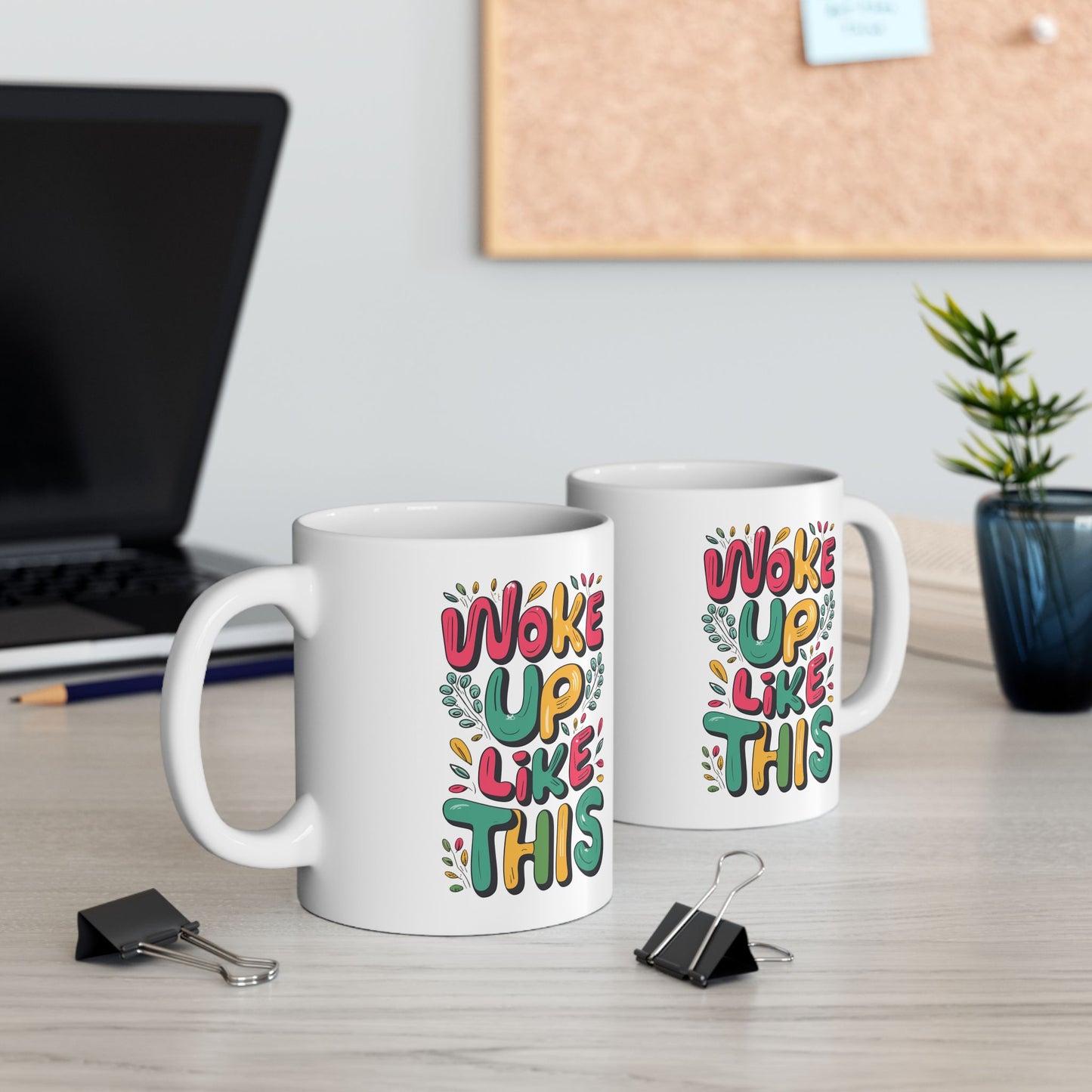 Woke Up Like This Mug, Be Like No One (BLN1) Mugs, Ceramic Mug 11oz