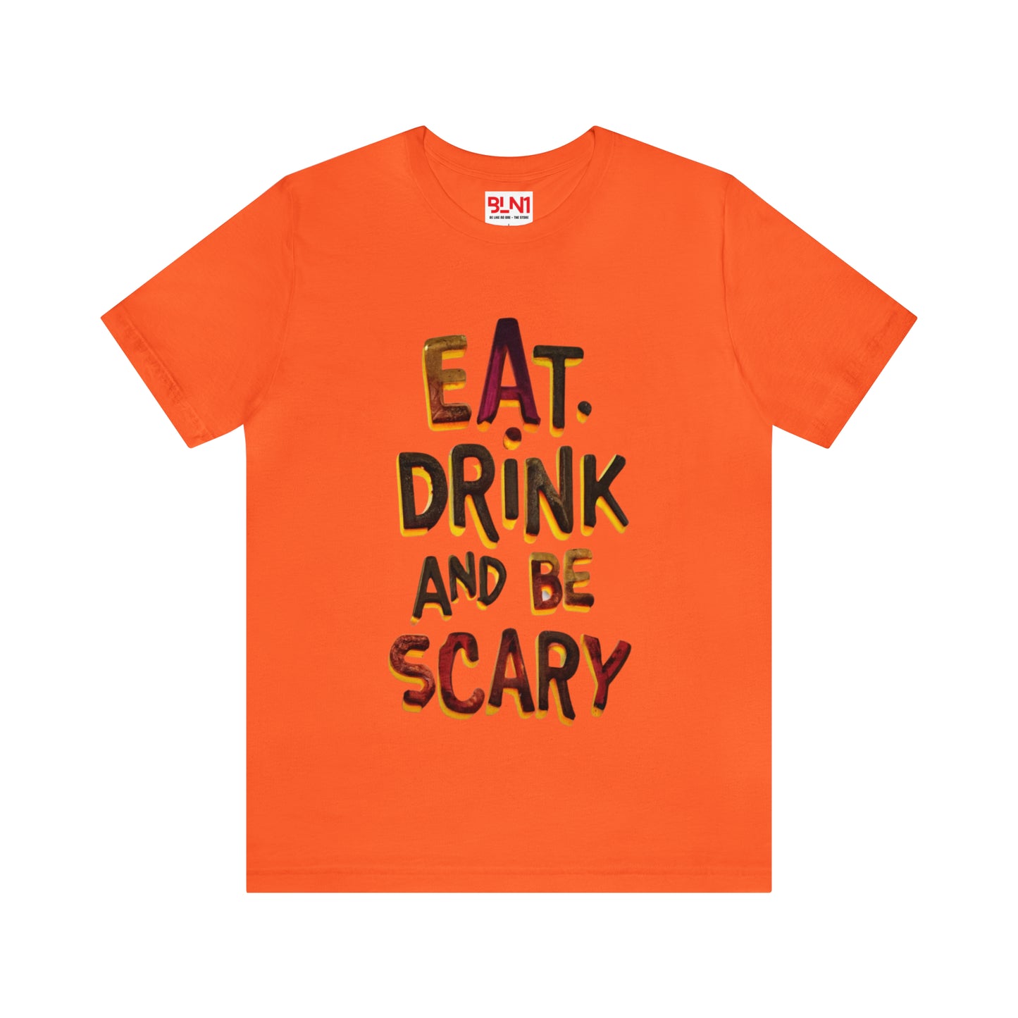 Eat, Drink, and Be Scary Halloween T-shirt - Party in Spooky Style | Halloween Vibes Tee