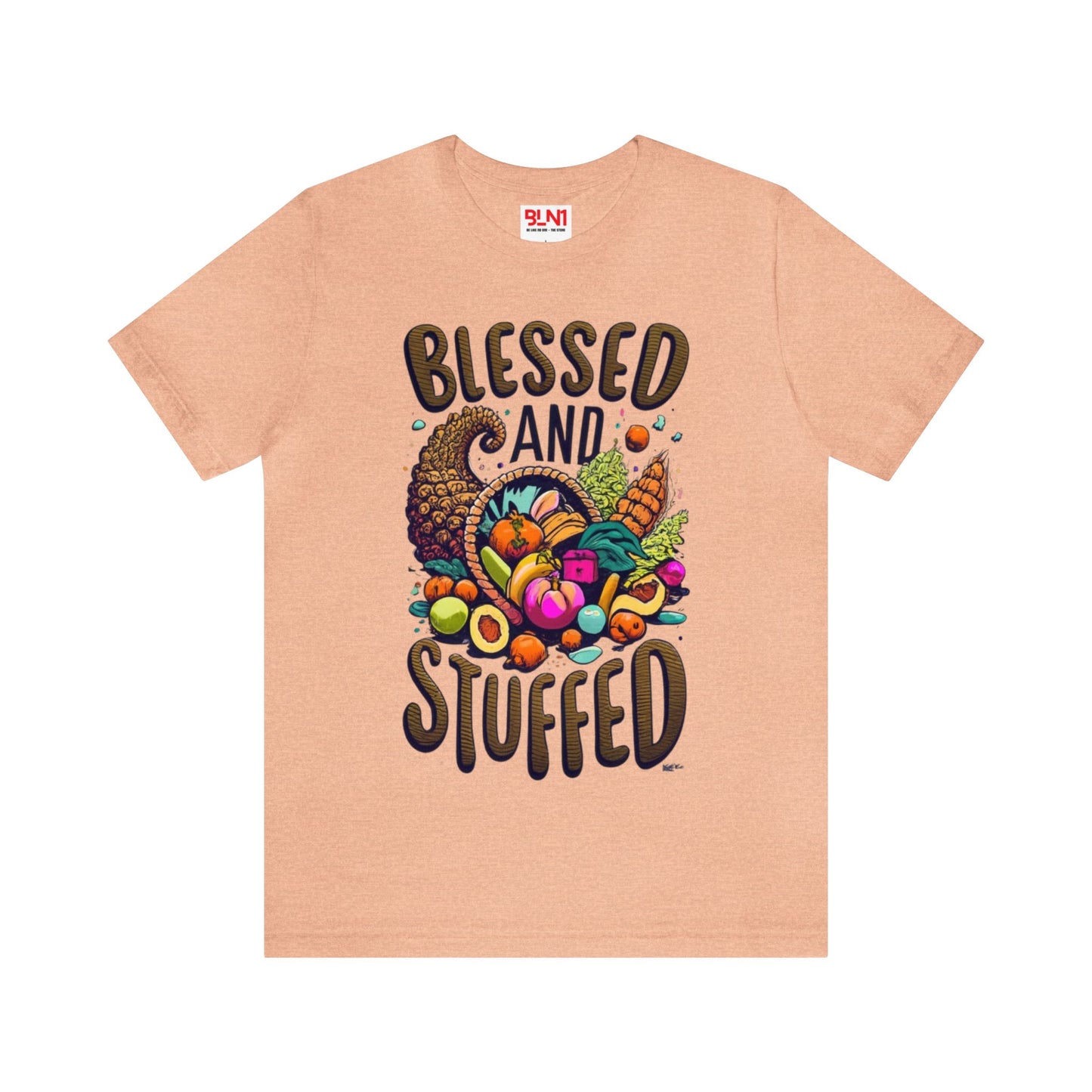 Blessed & Stuffed: Thanksgiving Bounty Unisex Tee | Cornucopia Dreams T-Shirts by Be Like No One (BLN1) - The Store