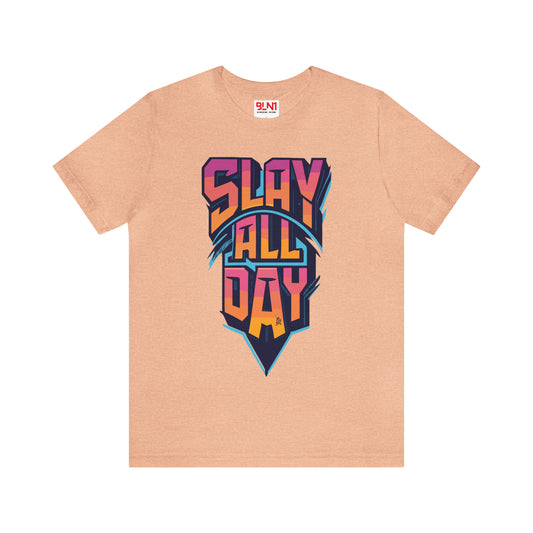 Slay All Day: Conquer Life with This Empowering Tee! | Be Like No One(BLN1) T-Shirts