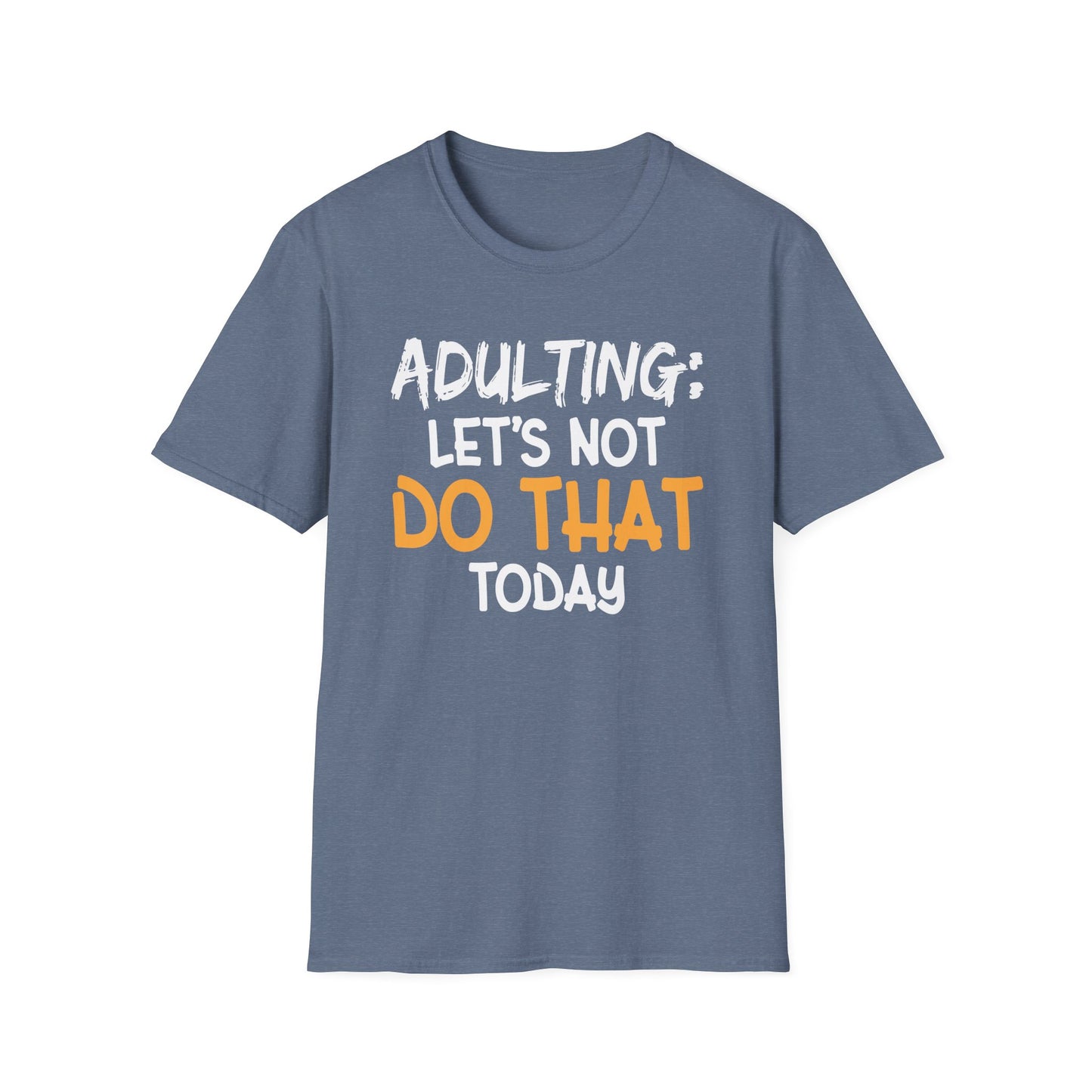 Adulting: Let’s Not Do That Today